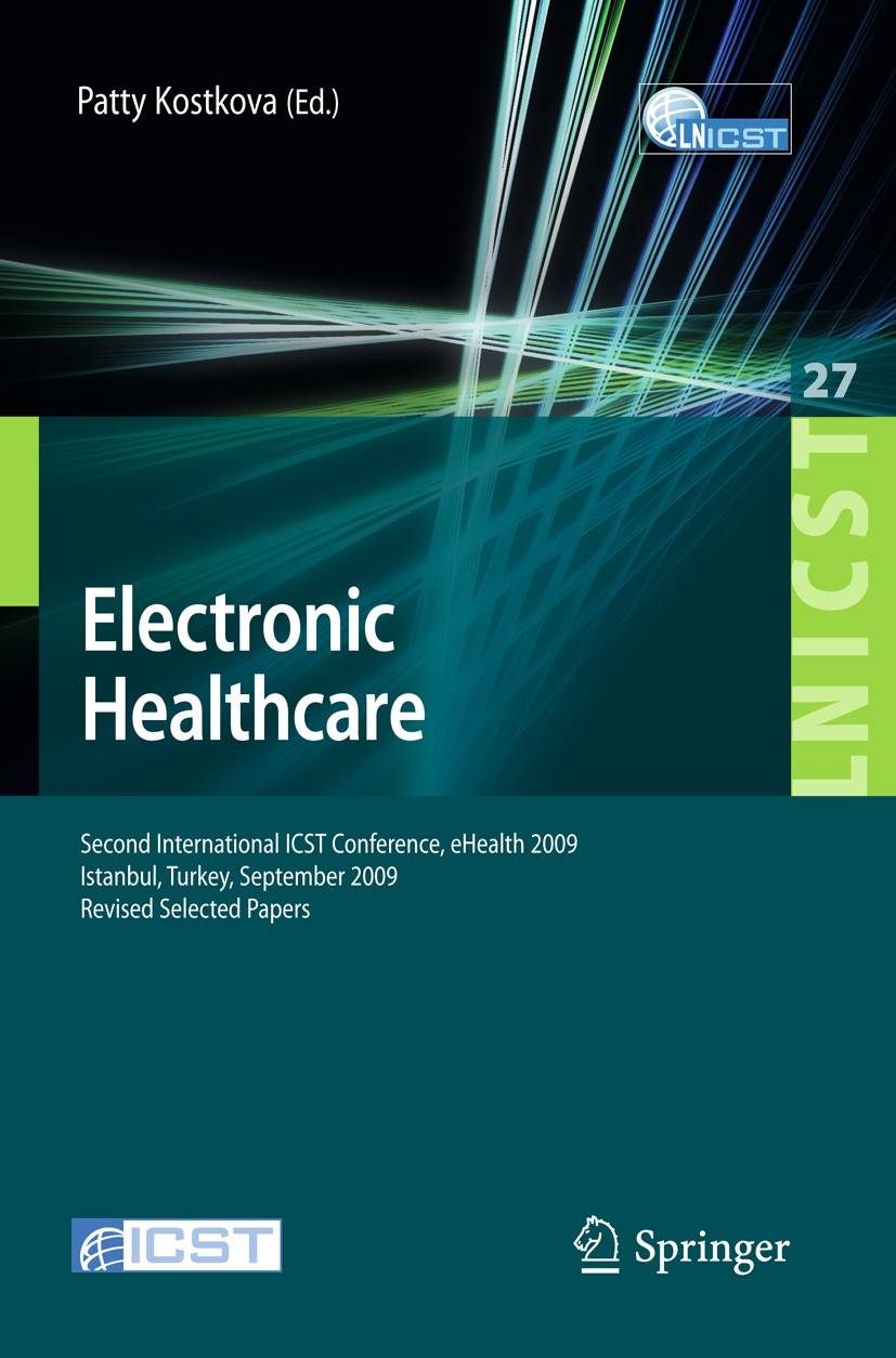 Titlebook: Electronic Healthcare; Second International Patty Kostkova Conference proceedings 2010 ICST Institute for Computer Science, Social Informat Titlebook: Electronic Healthcare; Second International Patty Kostkova Conference proceedings 2010 ICST Institute for Computer Science, Social Informat