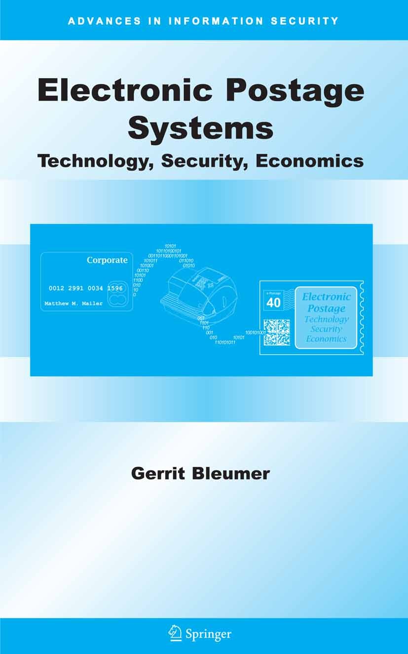Titlebook: Electronic Postage Systems; Technology, Security Gerrit Bleumer Book 2007 Springer-Verlag US 2007 Electronic.Electronic Postage Systems.Inf Titlebook: Electronic Postage Systems; Technology, Security Gerrit Bleumer Book 2007 Springer-Verlag US 2007 Electronic.Electronic Postage Systems.Inf