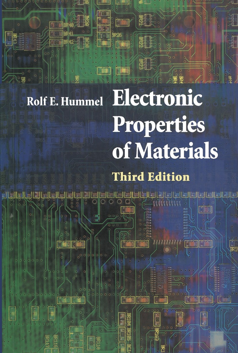 Titlebook: Electronic Properties of Materials; Rolf E. Hummel Textbook 2001Latest edition Springer-Verlag Berlin Heidelberg 2001 development.dielectr Titlebook: Electronic Properties of Materials; Rolf E. Hummel Textbook 2001Latest edition Springer-Verlag Berlin Heidelberg 2001 development.dielectr