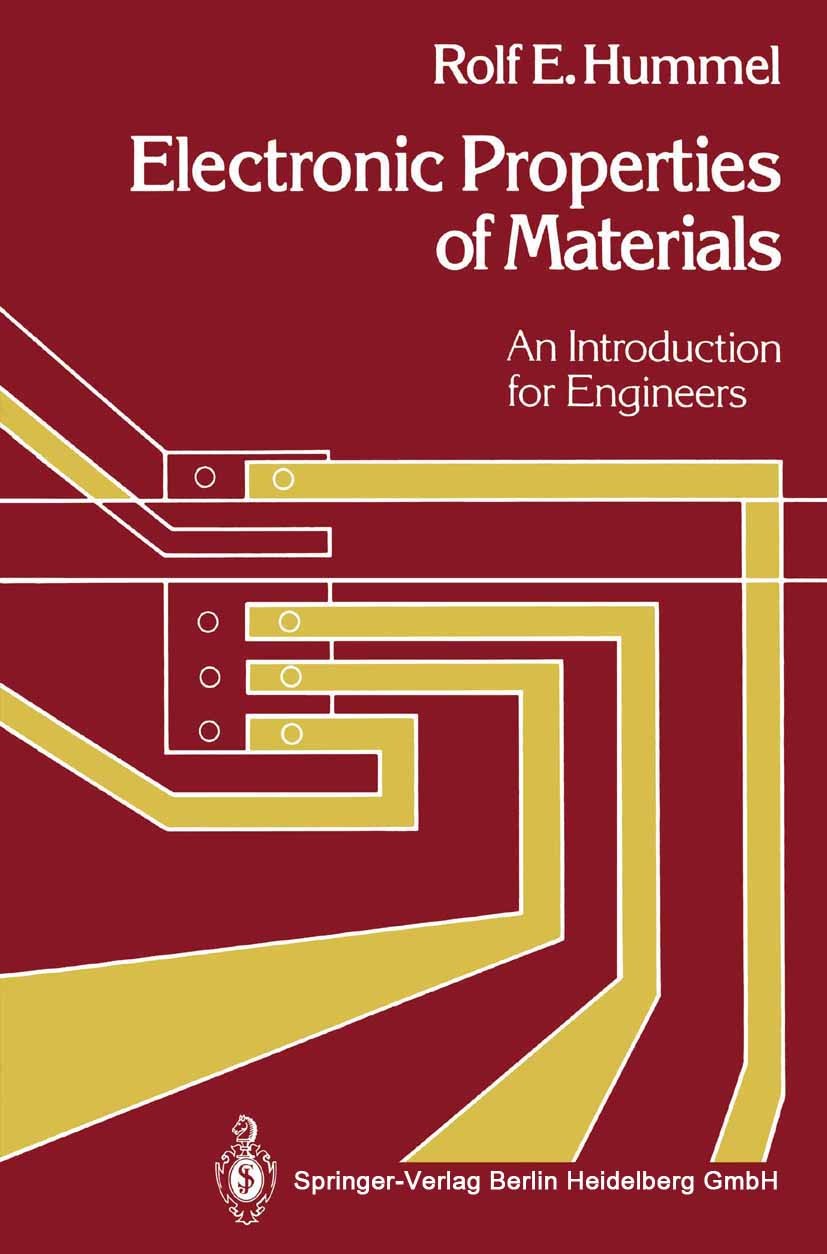 Titlebook: Electronic Properties of Materials; An Introduction for Rolf E. Hummel Textbook 19851st edition Springer-Verlag Berlin Heidelberg 1985 Wer Titlebook: Electronic Properties of Materials; An Introduction for Rolf E. Hummel Textbook 19851st edition Springer-Verlag Berlin Heidelberg 1985 Wer