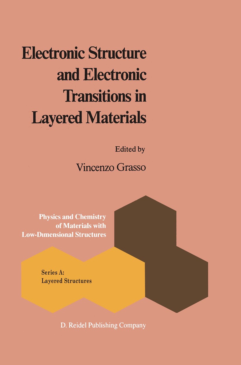 Titlebook: Electronic Structure and Electronic Transitions in Layered Materials; Vincenzo Grasso Book 1986 Springer Science+Business Media Dordrecht Titlebook: Electronic Structure and Electronic Transitions in Layered Materials; Vincenzo Grasso Book 1986 Springer Science+Business Media Dordrecht
