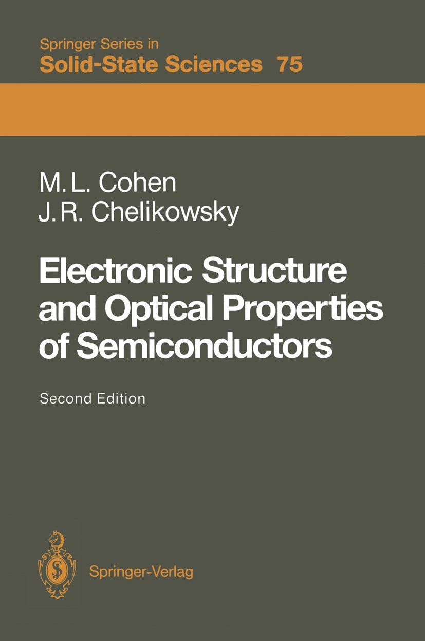 Titlebook: Electronic Structure and Optical Properties of Semiconductors; Marvin L. Cohen,James R. Chelikowsky Textbook 1989Latest edition Springer-V Titlebook: Electronic Structure and Optical Properties of Semiconductors; Marvin L. Cohen,James R. Chelikowsky Textbook 1989Latest edition Springer-V