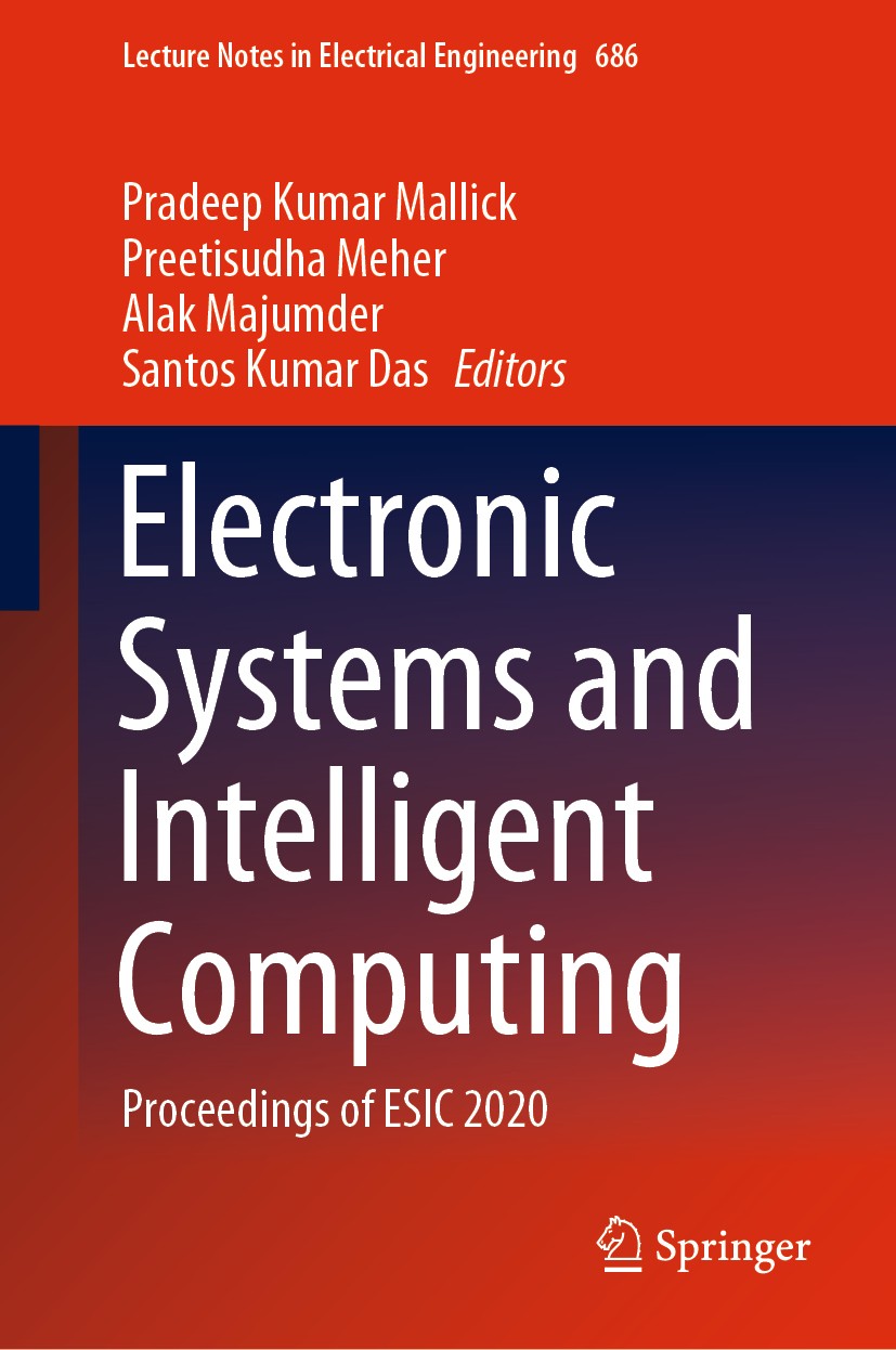 Titlebook: Electronic Systems and Intelligent Computing; Proceedings of ESIC Pradeep Kumar Mallick,Preetisudha Meher,Santos Kum Conference proceeding Titlebook: Electronic Systems and Intelligent Computing; Proceedings of ESIC Pradeep Kumar Mallick,Preetisudha Meher,Santos Kum Conference proceeding