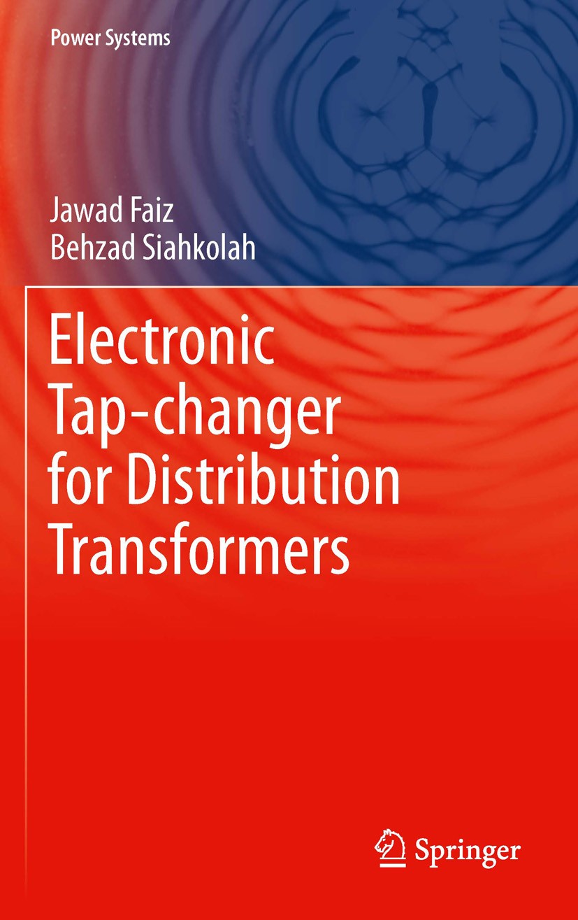 Titlebook: Electronic Tap-changer for Distribution Transformers; Jawad Faiz,Behzad Siahkolah Book 2011 Springer-Verlag Berlin Heidelberg 2011 Cost Fu Titlebook: Electronic Tap-changer for Distribution Transformers; Jawad Faiz,Behzad Siahkolah Book 2011 Springer-Verlag Berlin Heidelberg 2011 Cost Fu