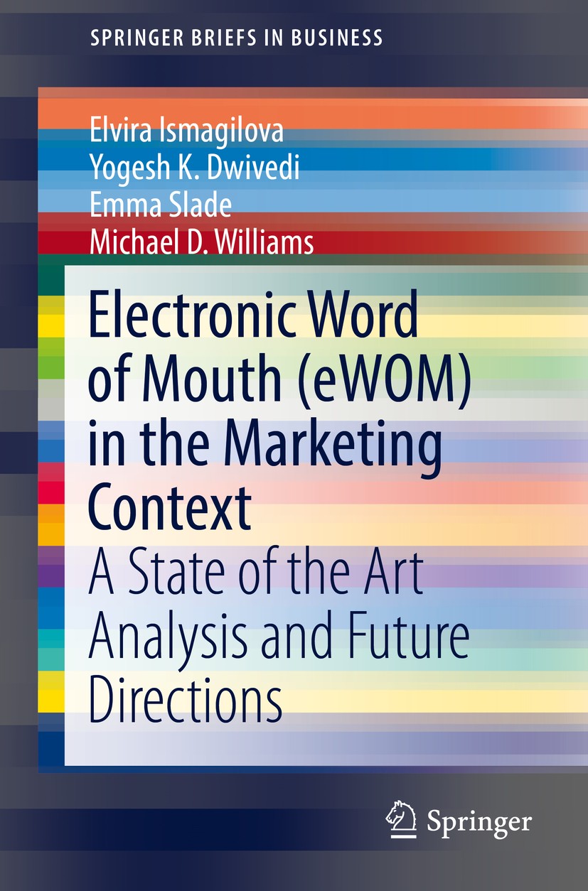 Titlebook: Electronic Word of Mouth (eWOM) in the Marketing Context; A State of the Art A Elvira Ismagilova,Yogesh K. Dwivedi,Michael D. Wil Book 2017 Titlebook: Electronic Word of Mouth (eWOM) in the Marketing Context; A State of the Art A Elvira Ismagilova,Yogesh K. Dwivedi,Michael D. Wil Book 2017