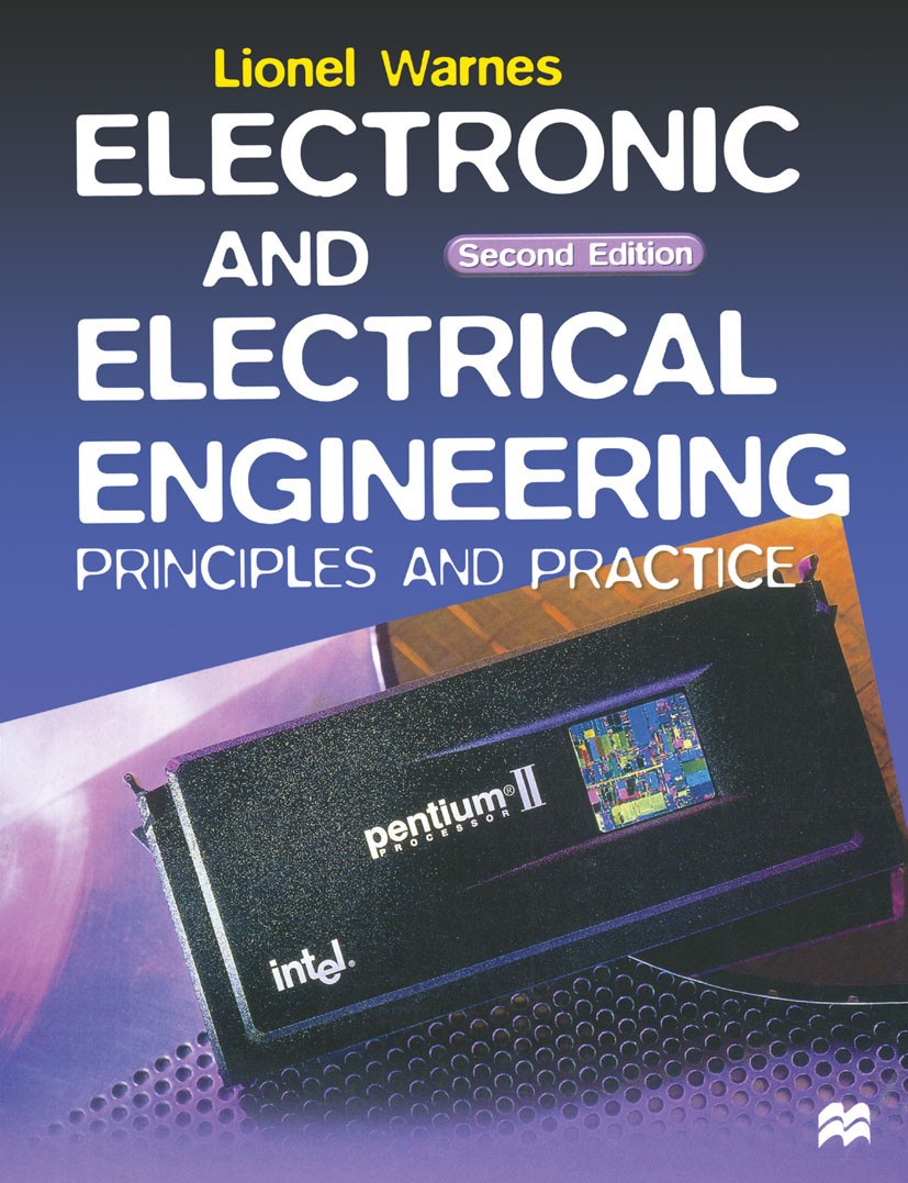 Titlebook: Electronic and Electrical Engineering, Solutions Manual(S/M) second edition.; Lionel Warnes Textbook 1998Latest edition Macmillan Publishe Titlebook: Electronic and Electrical Engineering, Solutions Manual(S/M) second edition.; Lionel Warnes Textbook 1998Latest edition Macmillan Publishe