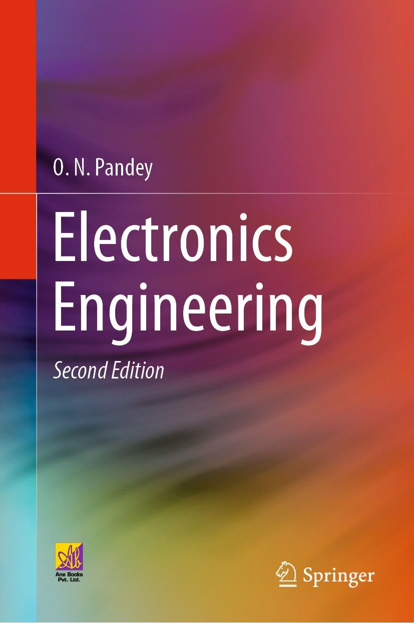 Titlebook: Electronics Engineering; O. N. Pandey Book 2022Latest edition The Editor(s) (if applicable) and The Author(s), under exclusive license to Titlebook: Electronics Engineering; O. N. Pandey Book 2022Latest edition The Editor(s) (if applicable) and The Author(s), under exclusive license to