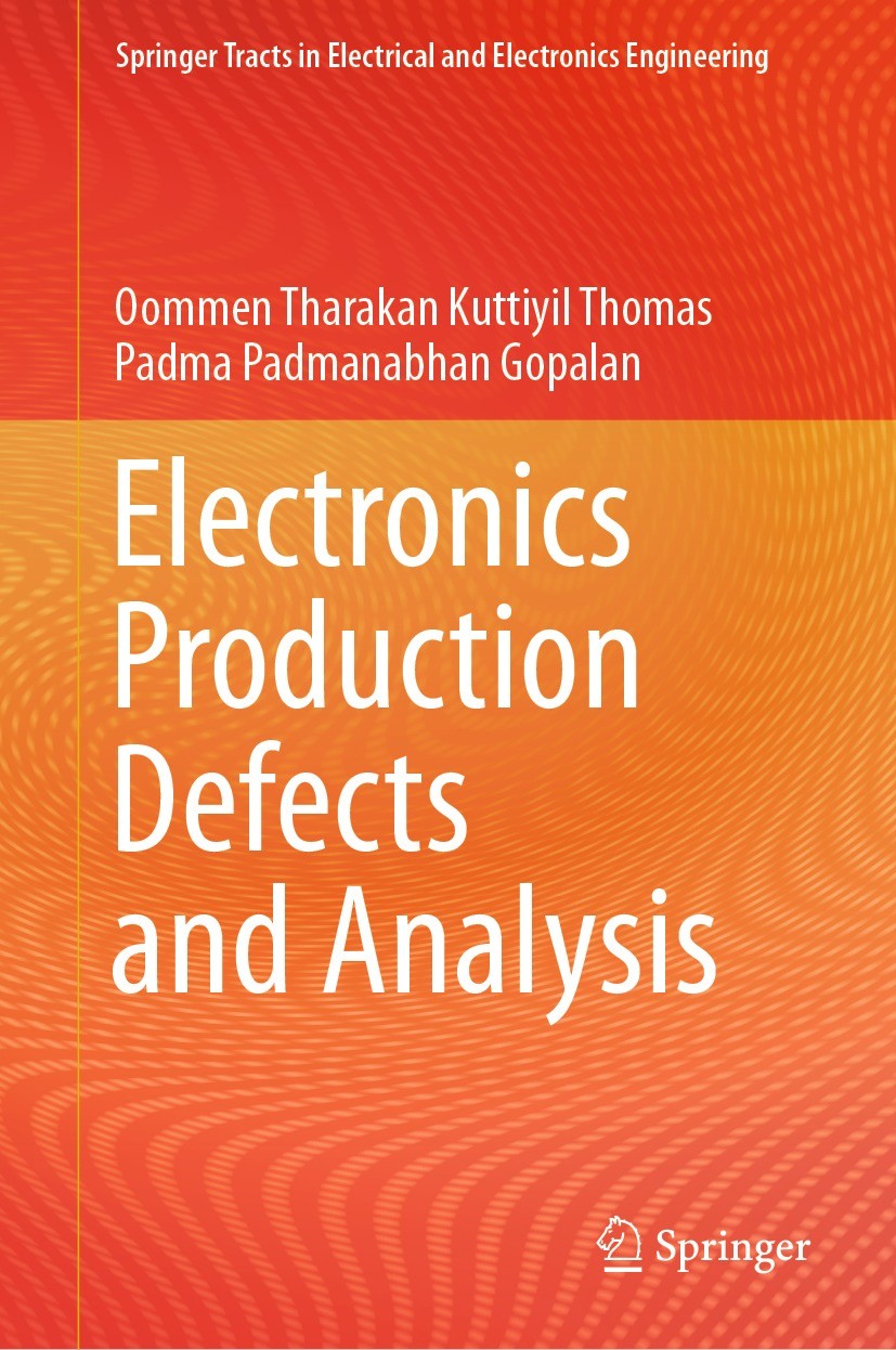 Titlebook: Electronics Production Defects and Analysis; Oommen Tharakan Kuttiyil Thomas,Padma Padmanabhan Book 2022 The Editor(s) (if applicable) an Titlebook: Electronics Production Defects and Analysis; Oommen Tharakan Kuttiyil Thomas,Padma Padmanabhan Book 2022 The Editor(s) (if applicable) an