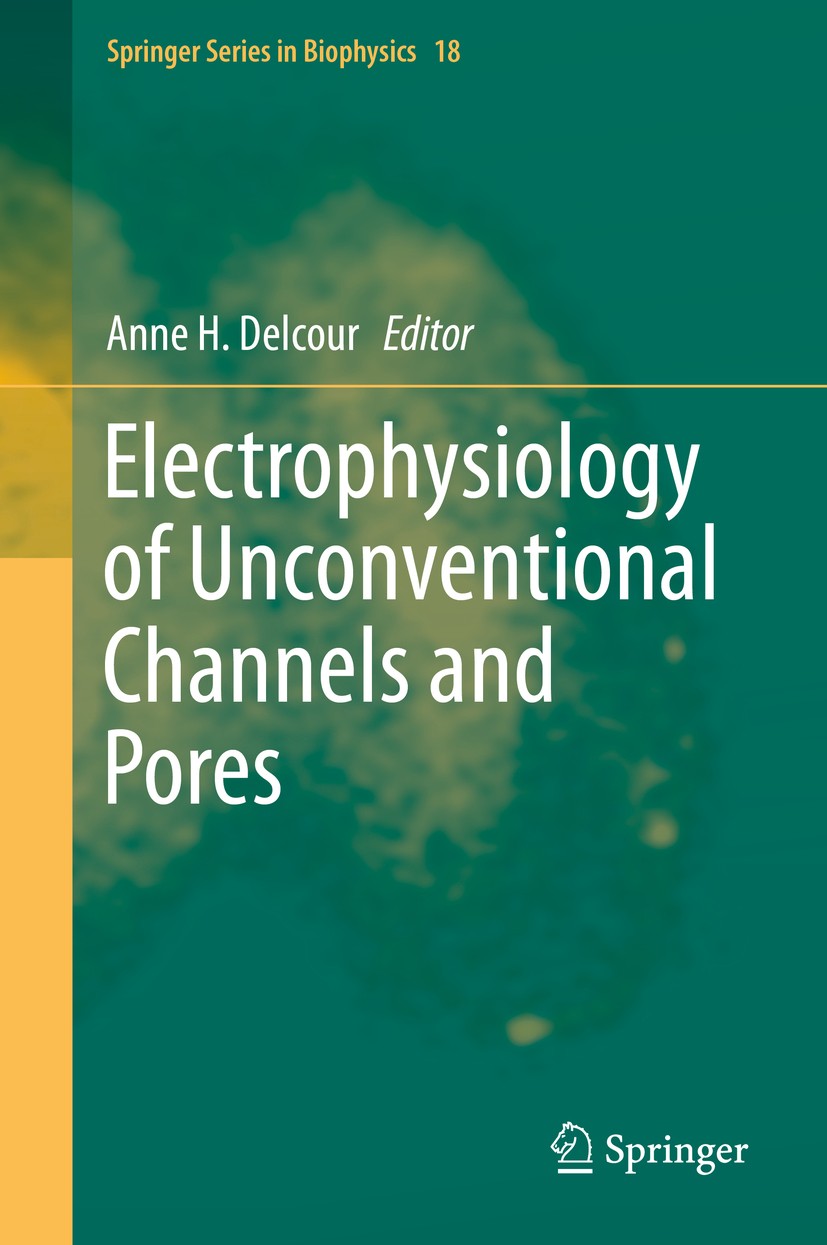 Titlebook: Electrophysiology of Unconventional Channels and Pores; Anne H. Delcour Book 2015 Springer International Publishing Switzerland 2015 elect Titlebook: Electrophysiology of Unconventional Channels and Pores; Anne H. Delcour Book 2015 Springer International Publishing Switzerland 2015 elect