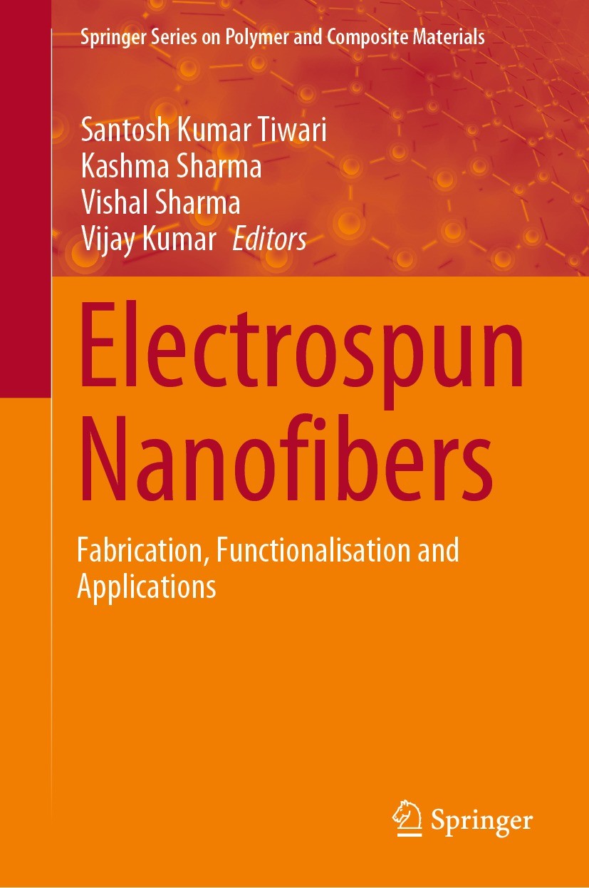 Titlebook: Electrospun Nanofibers; Fabrication, Functio Santosh Kumar Tiwari,Kashma Sharma,Vijay Kumar Book 2021 The Editor(s) (if applicable) and The Titlebook: Electrospun Nanofibers; Fabrication, Functio Santosh Kumar Tiwari,Kashma Sharma,Vijay Kumar Book 2021 The Editor(s) (if applicable) and The