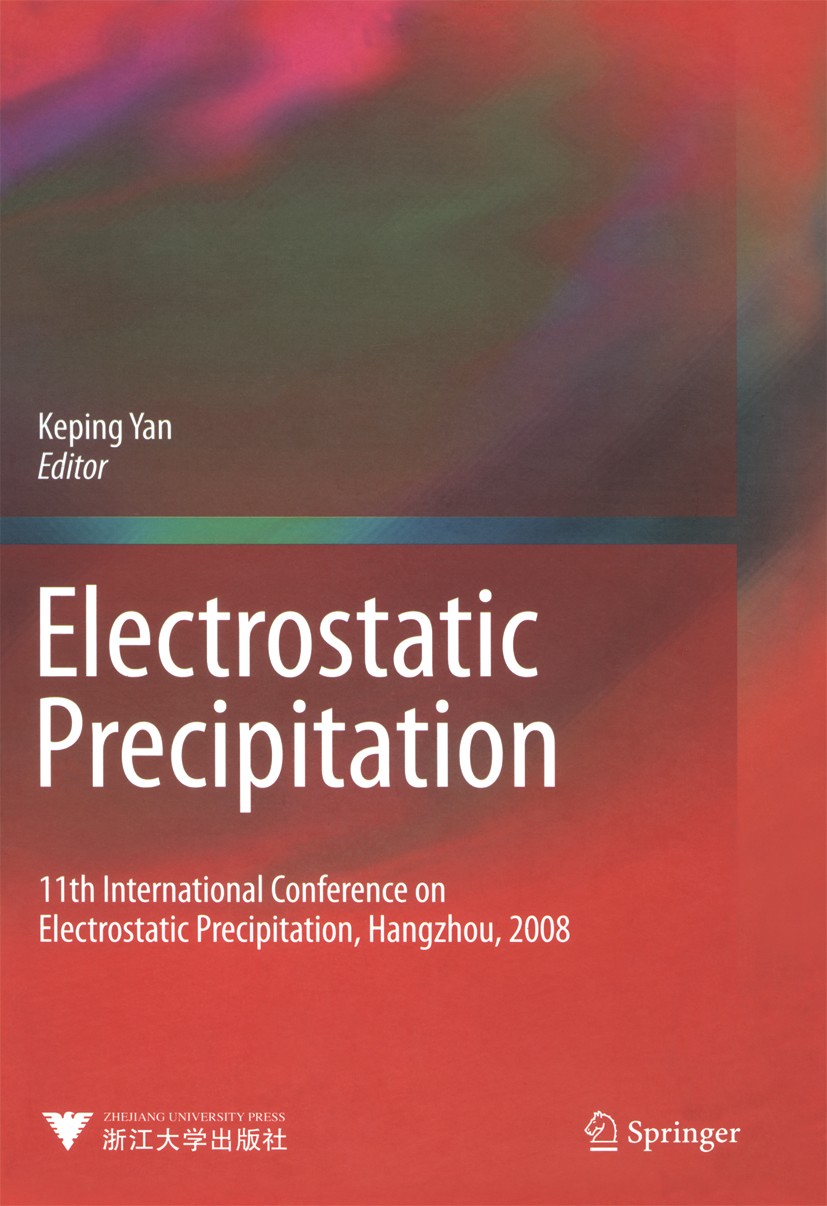 Titlebook: Electrostatic Precipitation; 11th International C Keping Yan Conference proceedings 2009 The Editor(s) (if applicable) and The Author(s), u Titlebook: Electrostatic Precipitation; 11th International C Keping Yan Conference proceedings 2009 The Editor(s) (if applicable) and The Author(s), u