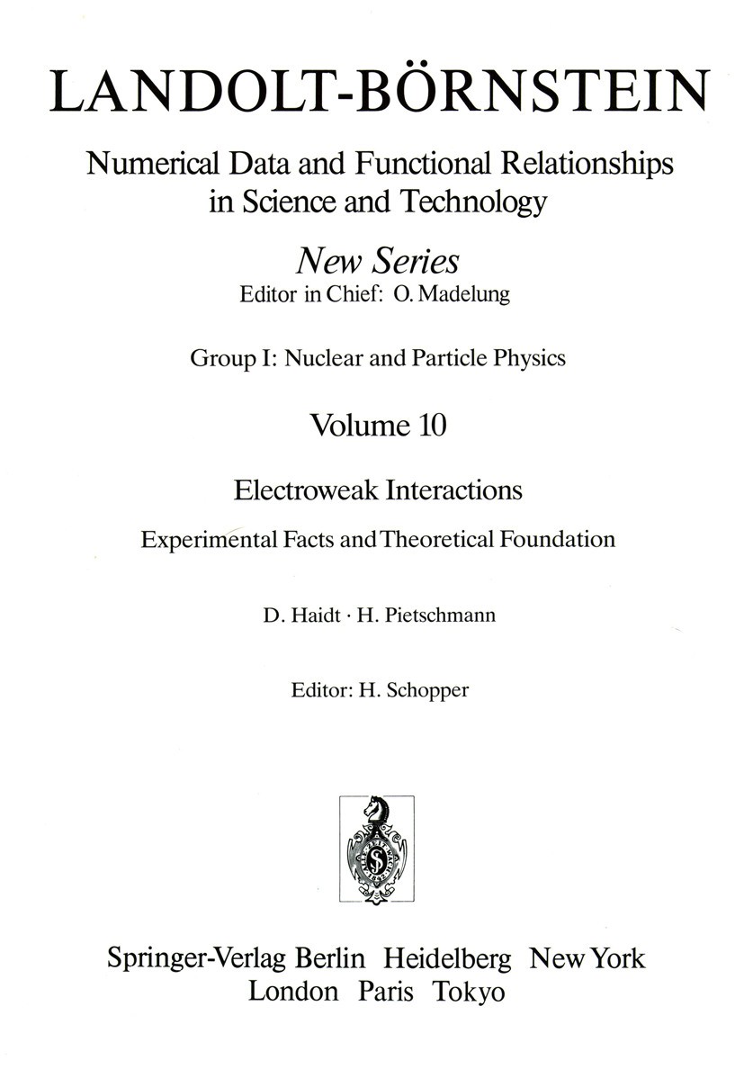 Titlebook: Electroweak Interactions. Experimental Facts and Theoretical Foundation / Elektroschwache Wechselwir; Experimental Facts a H. Schopper Book Titlebook: Electroweak Interactions. Experimental Facts and Theoretical Foundation / Elektroschwache Wechselwir; Experimental Facts a H. Schopper Book