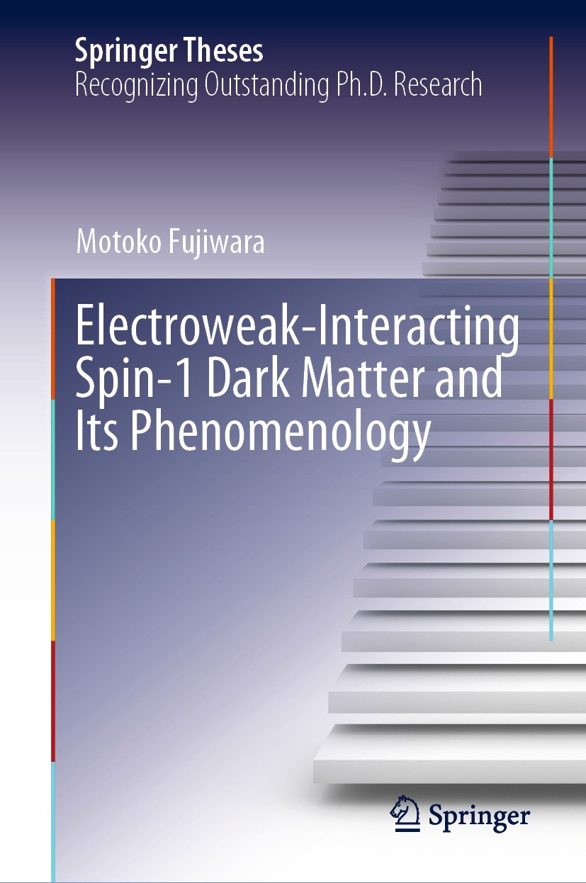 Titlebook: Electroweak-Interacting Spin-1 Dark Matter and Its Phenomenology; Motoko Fujiwara Book 2023 The Editor(s) (if applicable) and The Author(s Titlebook: Electroweak-Interacting Spin-1 Dark Matter and Its Phenomenology; Motoko Fujiwara Book 2023 The Editor(s) (if applicable) and The Author(s