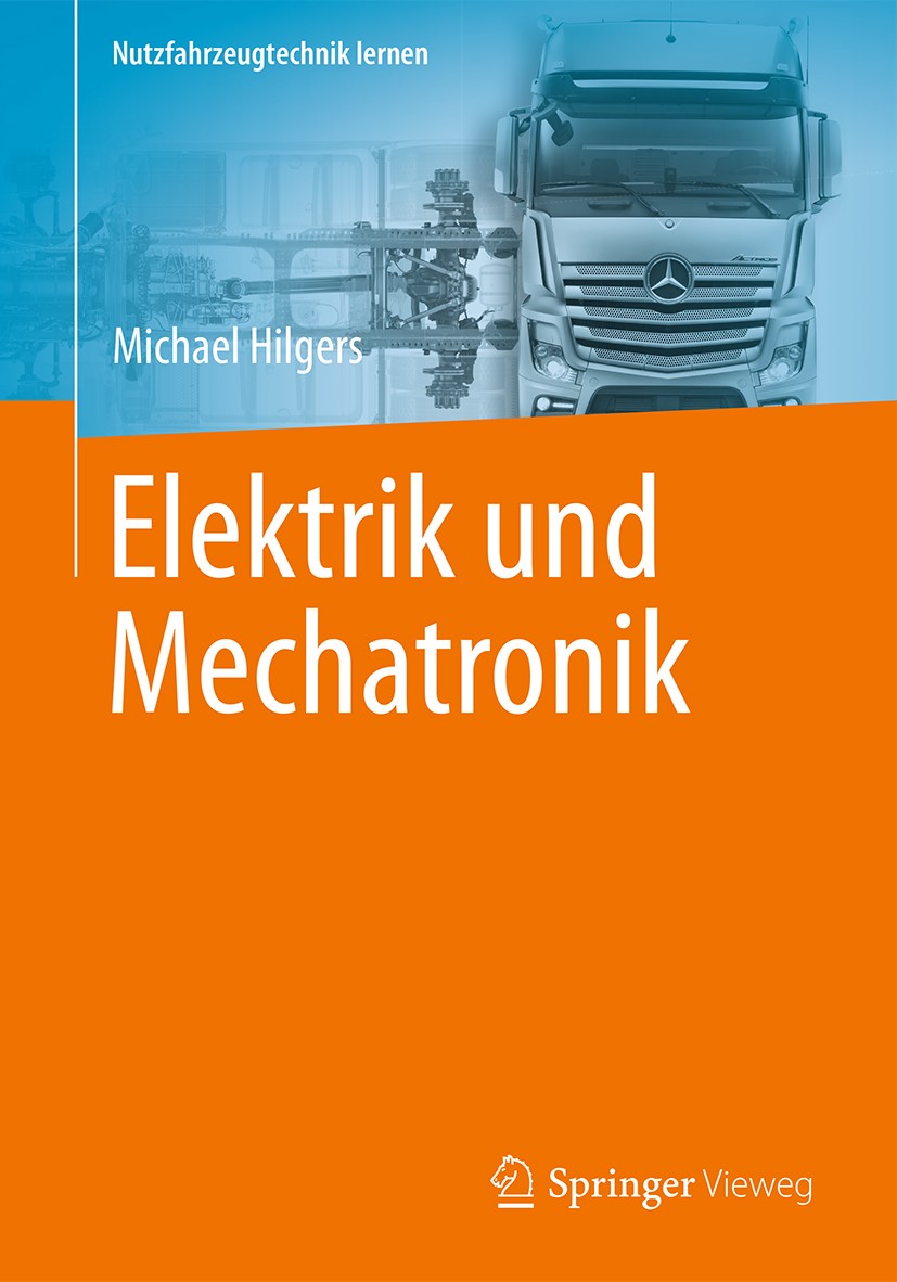 Titlebook: Elektrik und Mechatronik; Michael Hilgers Textbook 2016 Springer Fachmedien Wiesbaden 2016 Energieversorgung.Mechatronische Systeme.Elektr Titlebook: Elektrik und Mechatronik; Michael Hilgers Textbook 2016 Springer Fachmedien Wiesbaden 2016 Energieversorgung.Mechatronische Systeme.Elektr