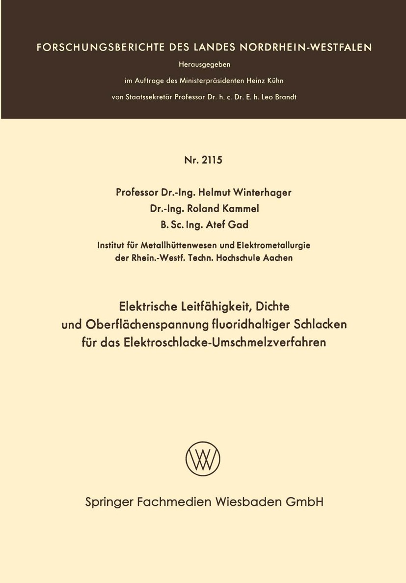 Titlebook: Elektrische Leitfähigkeit, Dichte und Oberflächenspannung fluoridhaltiger Schlakken für das Elektros; Helmut Winterhager,Roland Kammel,Ate Titlebook: Elektrische Leitfähigkeit, Dichte und Oberflächenspannung fluoridhaltiger Schlakken für das Elektros; Helmut Winterhager,Roland Kammel,Ate