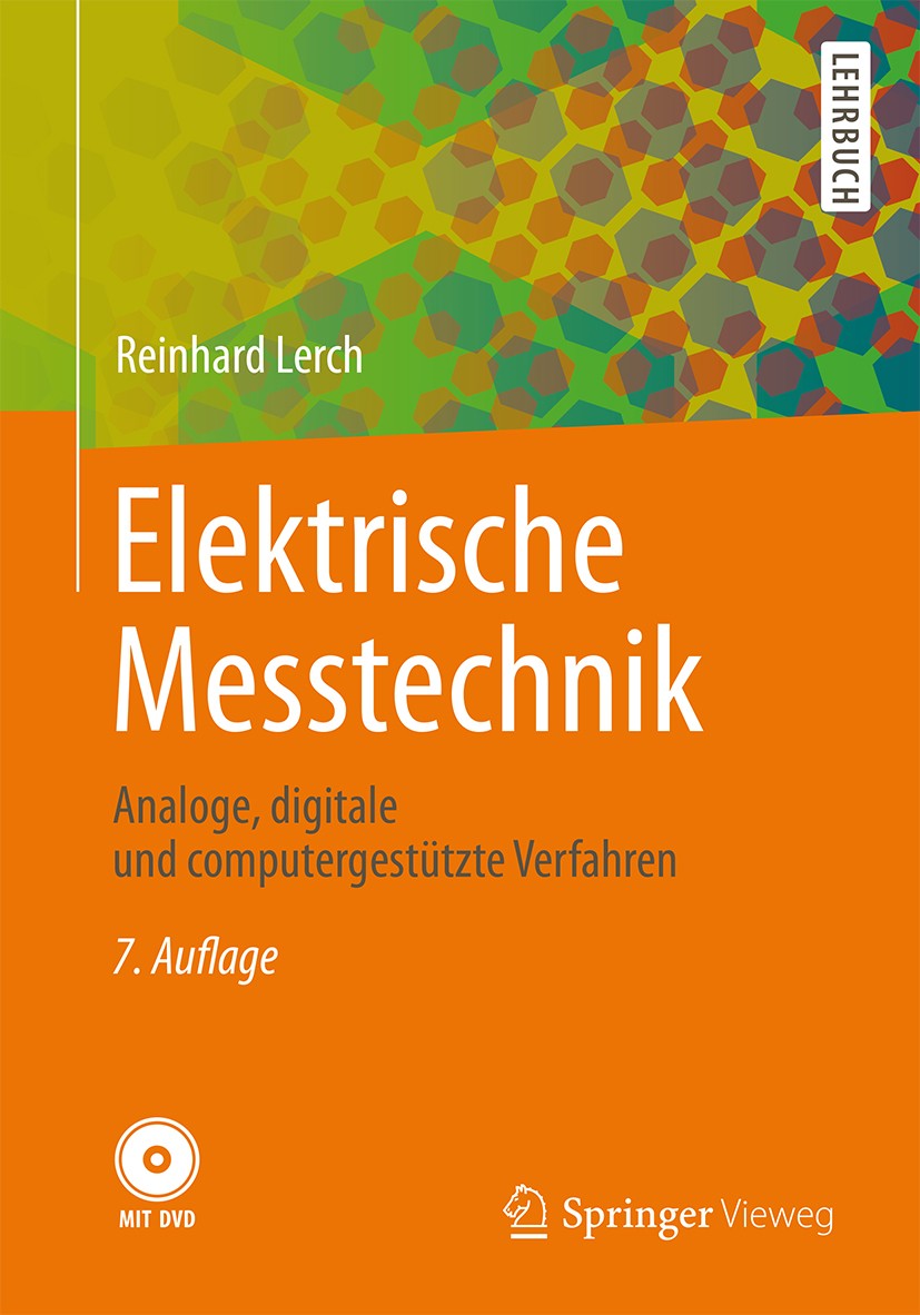 Titlebook: Elektrische Messtechnik; Analoge, digitale un Reinhard Lerch Textbook 2016Latest edition Springer-Verlag GmbH Deutschland 2016 Fehlerrechnu Titlebook: Elektrische Messtechnik; Analoge, digitale un Reinhard Lerch Textbook 2016Latest edition Springer-Verlag GmbH Deutschland 2016 Fehlerrechnu