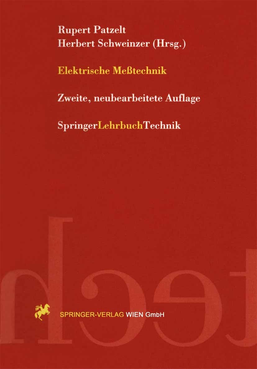 Titlebook: Elektrische Meßtechnik; Rupert Patzelt,Herbert Schweinzer Textbook 1996Latest edition Springer-Verlag/Wien 1996 Effektivwert.Kalibrierung. Titlebook: Elektrische Meßtechnik; Rupert Patzelt,Herbert Schweinzer Textbook 1996Latest edition Springer-Verlag/Wien 1996 Effektivwert.Kalibrierung.
