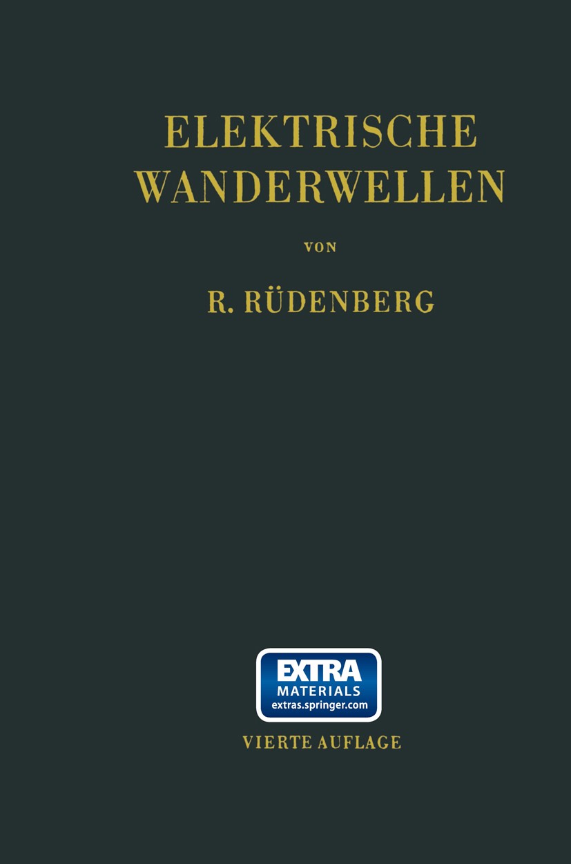 Titlebook: Elektrische Wanderwellen; auf Leitungen und in Reinhold Rüdenberg Book 1962Latest edition Springer-Verlag Berlin Heidelberg 1962 Ausgleichs Titlebook: Elektrische Wanderwellen; auf Leitungen und in Reinhold Rüdenberg Book 1962Latest edition Springer-Verlag Berlin Heidelberg 1962 Ausgleichs