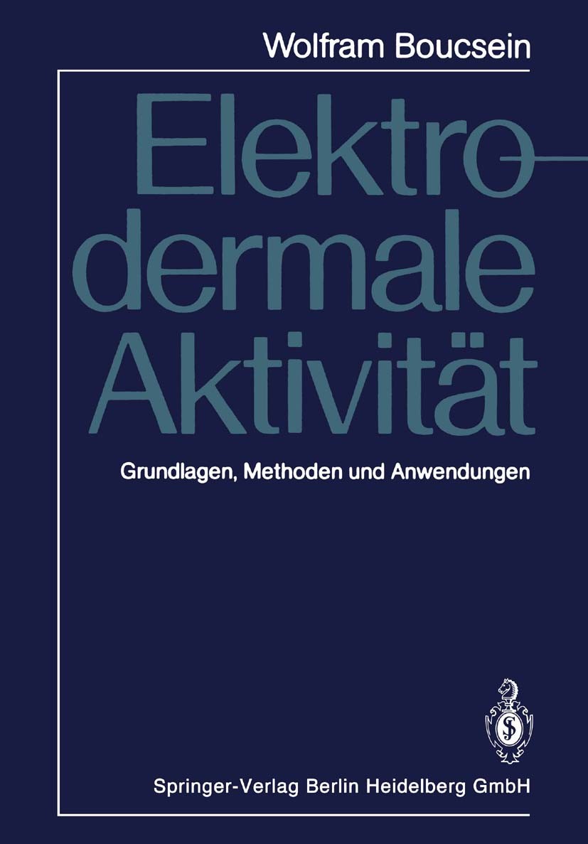 Titlebook: Elektrodermale Aktivität; Grundlagen, Methoden Wolfram Boucsein Book 1988 Springer-Verlag Berlin Heidelberg 1988 Neurologie.Physiologie.Phä Titlebook: Elektrodermale Aktivität; Grundlagen, Methoden Wolfram Boucsein Book 1988 Springer-Verlag Berlin Heidelberg 1988 Neurologie.Physiologie.Phä