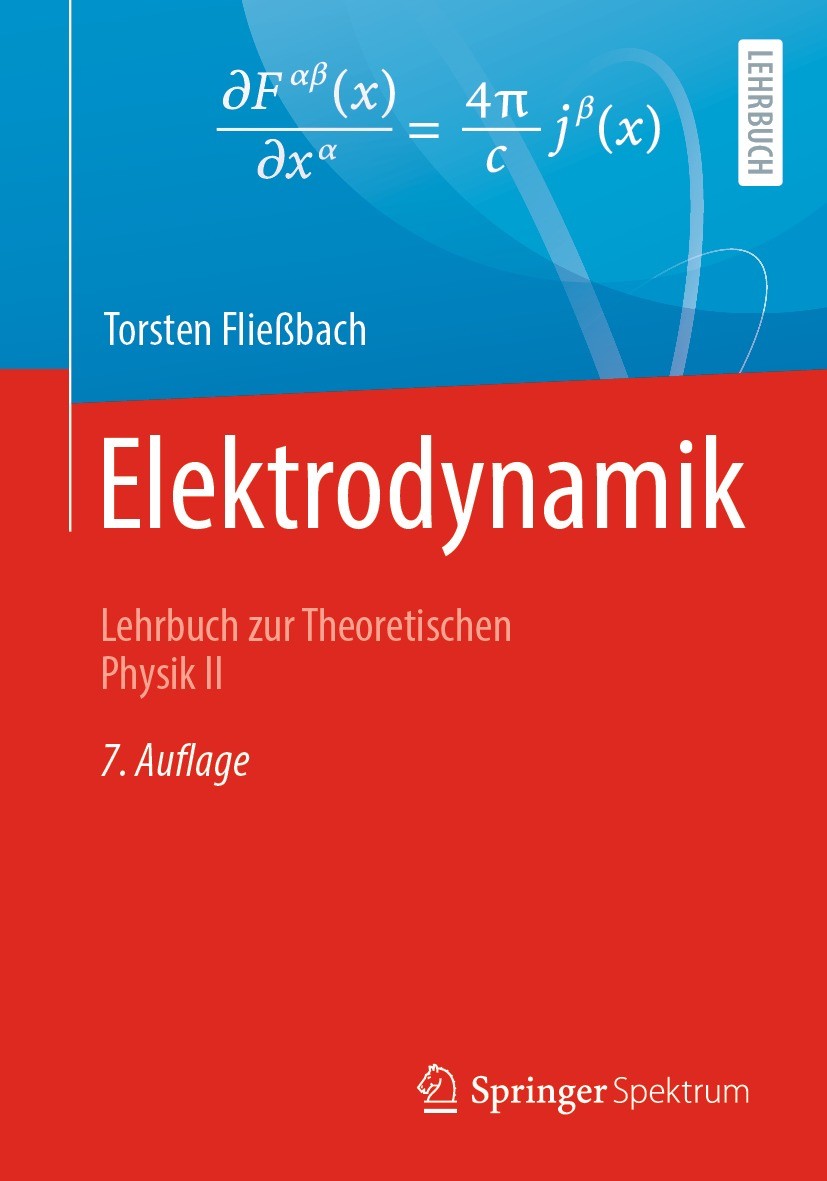 Titlebook: Elektrodynamik; Lehrbuch zur Theoret Torsten Fließbach Textbook 2022Latest edition Der/die Herausgeber bzw. der/die Autor(en), exklusiv liz Titlebook: Elektrodynamik; Lehrbuch zur Theoret Torsten Fließbach Textbook 2022Latest edition Der/die Herausgeber bzw. der/die Autor(en), exklusiv liz