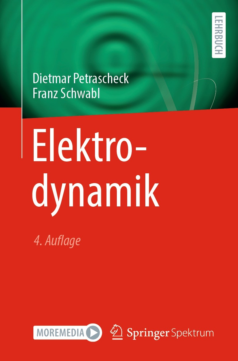 Titlebook: Elektrodynamik; Dietmar Petrascheck,Franz Schwabl Textbook 2023Latest edition Der/die Herausgeber bzw. der/die Autor(en), exklusiv lizenzi Titlebook: Elektrodynamik; Dietmar Petrascheck,Franz Schwabl Textbook 2023Latest edition Der/die Herausgeber bzw. der/die Autor(en), exklusiv lizenzi