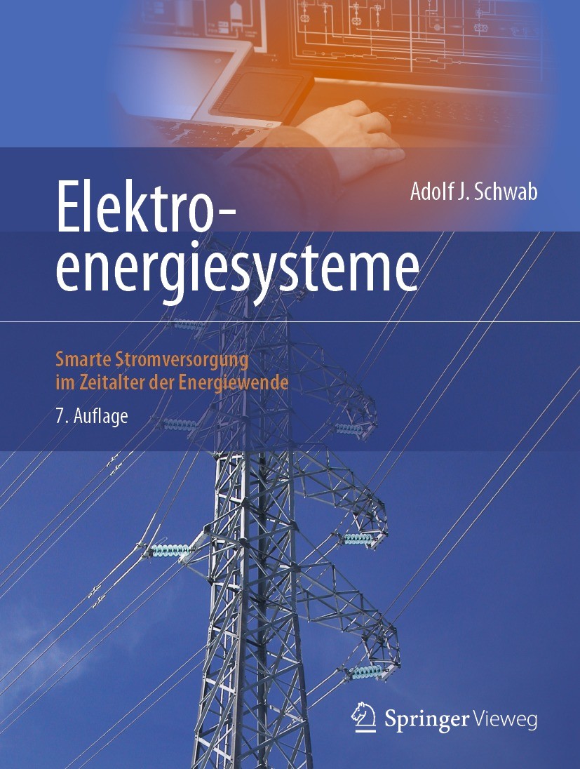 Titlebook: Elektroenergiesysteme; Smarte Stromversorgu Adolf J. Schwab Book 2022Latest edition Springer-Verlag GmbH Deutschland, ein Teil von Springer Titlebook: Elektroenergiesysteme; Smarte Stromversorgu Adolf J. Schwab Book 2022Latest edition Springer-Verlag GmbH Deutschland, ein Teil von Springer