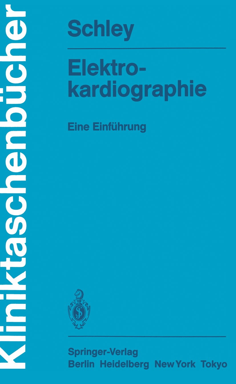 Titlebook: Elektrokardiographie; Eine Einführung Gerhard Schley Book 1986 Springer-Verlag Berlin Heidelberg 1986 Arrhythmie.Diagnostik.Herzinfarkt.Tac Titlebook: Elektrokardiographie; Eine Einführung Gerhard Schley Book 1986 Springer-Verlag Berlin Heidelberg 1986 Arrhythmie.Diagnostik.Herzinfarkt.Tac