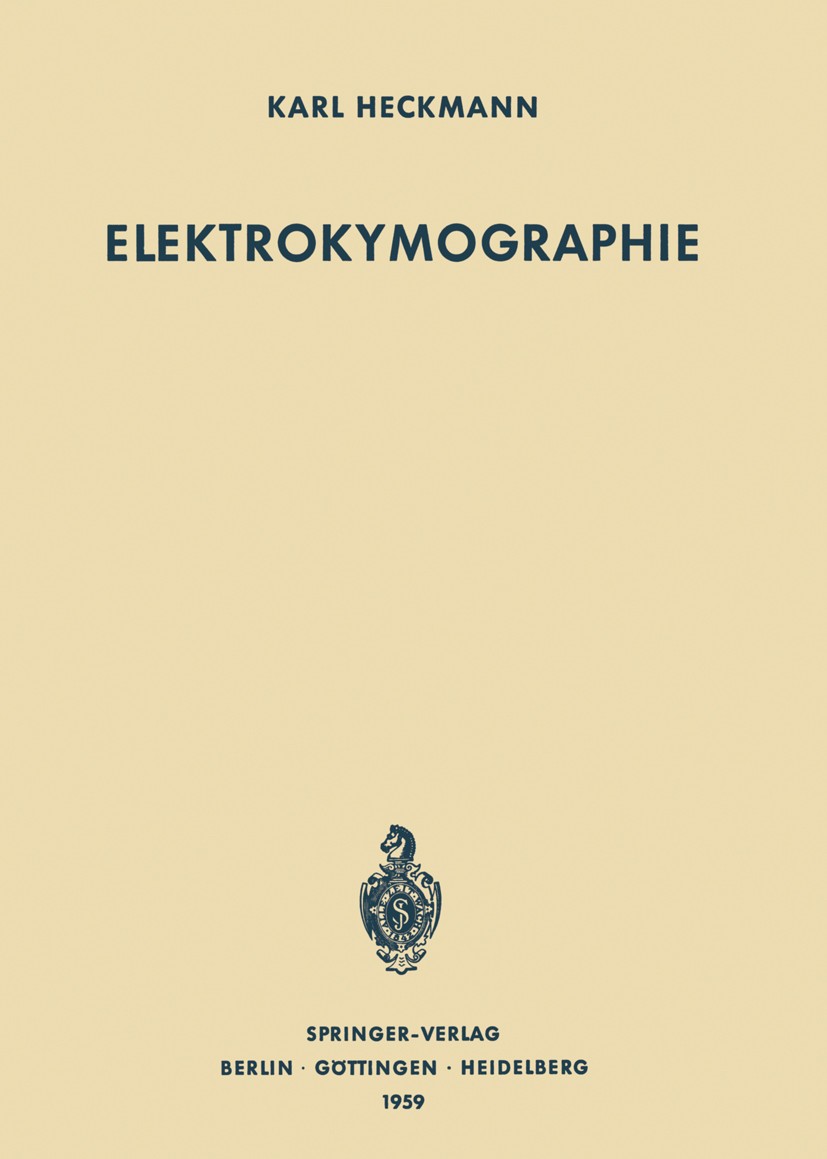 Titlebook: Elektrokymographie; Karl Heckmann Book 1959 Springer-Verlag OHG Berlin · Göttttingen · Heidelberg 1959 Aneurysma.Arrhythmie.Bluthochdruck. Titlebook: Elektrokymographie; Karl Heckmann Book 1959 Springer-Verlag OHG Berlin · Göttttingen · Heidelberg 1959 Aneurysma.Arrhythmie.Bluthochdruck.