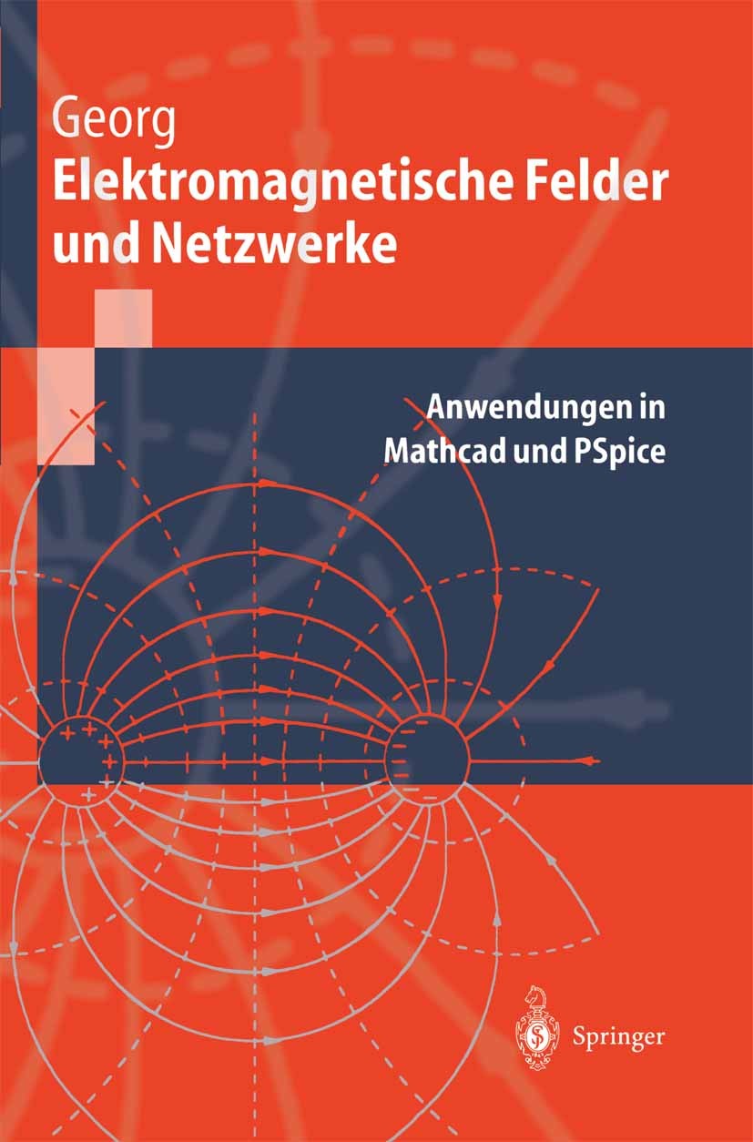 Titlebook: Elektromagnetische Felder und Netzwerke; Anwendungen in Mathc Otfried Georg Textbook 1999 Springer-Verlag Berlin Heidelberg 1999 Coulombkra Titlebook: Elektromagnetische Felder und Netzwerke; Anwendungen in Mathc Otfried Georg Textbook 1999 Springer-Verlag Berlin Heidelberg 1999 Coulombkra