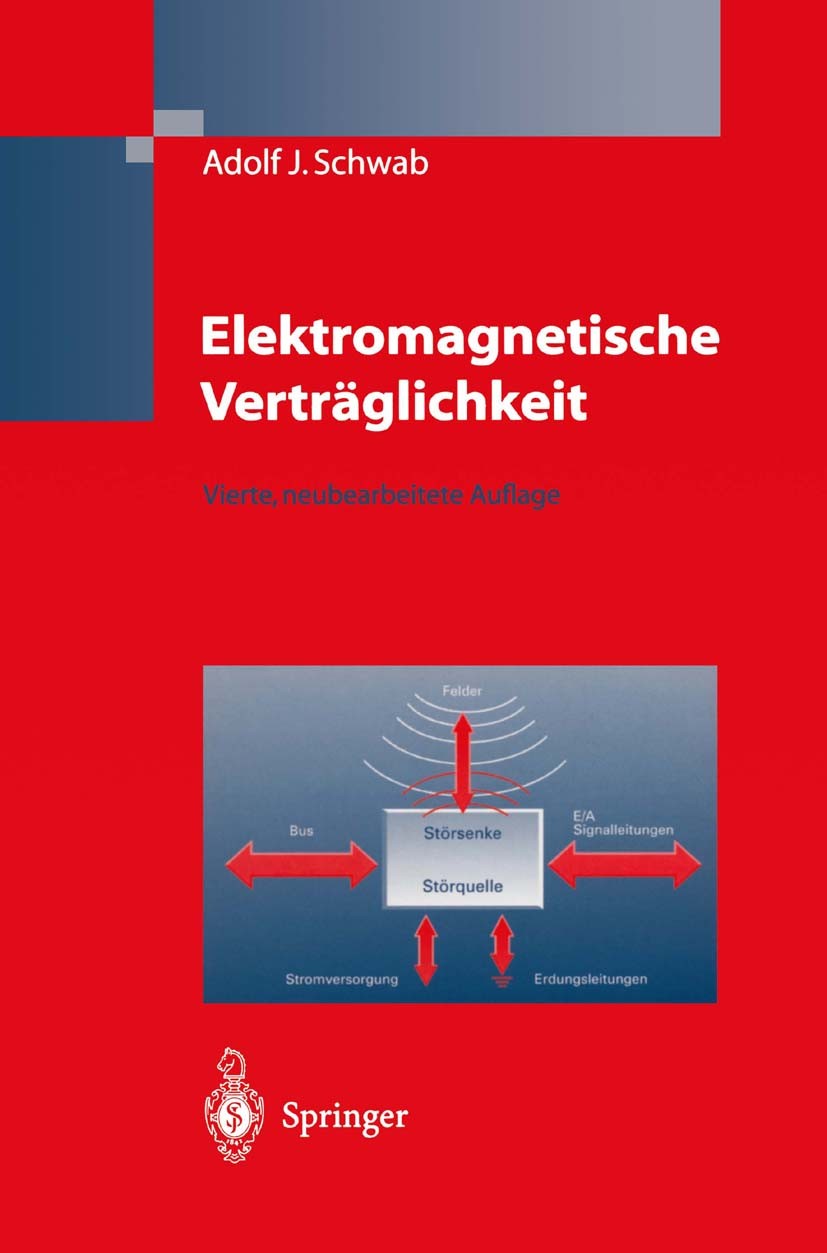 Titlebook: Elektromagnetische Verträglichkeit; Adolf J. Schwab Book 19964th edition Springer-Verlag Berlin Heidelberg 1996 EMV-Störfestigkeitsprüftec Titlebook: Elektromagnetische Verträglichkeit; Adolf J. Schwab Book 19964th edition Springer-Verlag Berlin Heidelberg 1996 EMV-Störfestigkeitsprüftec