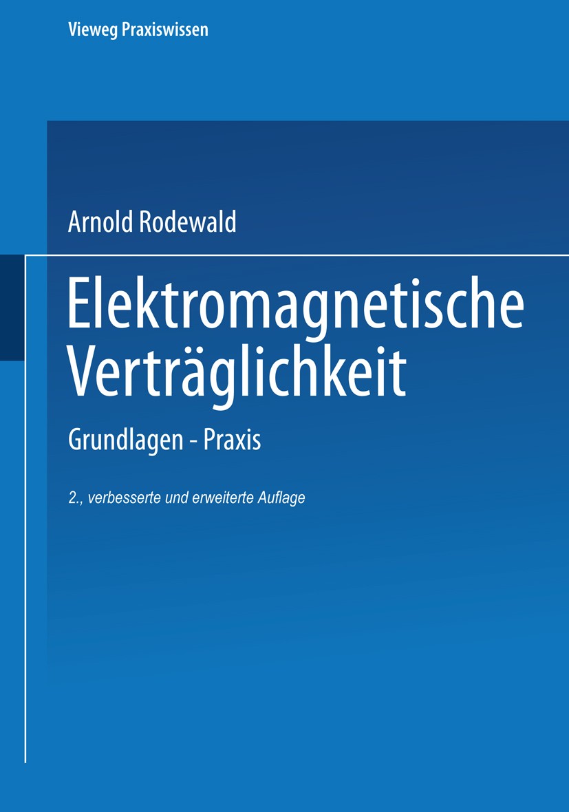 Titlebook: Elektromagnetische Verträglichkeit; Grundlagen — Praxis Arnold Rodewald Book 2000Latest edition Springer Fachmedien Wiesbaden 2000 Auto.Aut Titlebook: Elektromagnetische Verträglichkeit; Grundlagen — Praxis Arnold Rodewald Book 2000Latest edition Springer Fachmedien Wiesbaden 2000 Auto.Aut