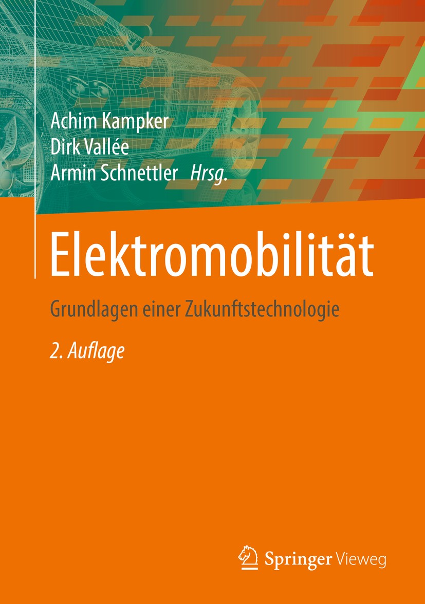 Titlebook: Elektromobilität; Grundlagen einer Zuk Achim Kampker,Dirk Vallée,Armin Schnettler Book 20182nd edition Springer-Verlag GmbH Deutschland, ei Titlebook: Elektromobilität; Grundlagen einer Zuk Achim Kampker,Dirk Vallée,Armin Schnettler Book 20182nd edition Springer-Verlag GmbH Deutschland, ei