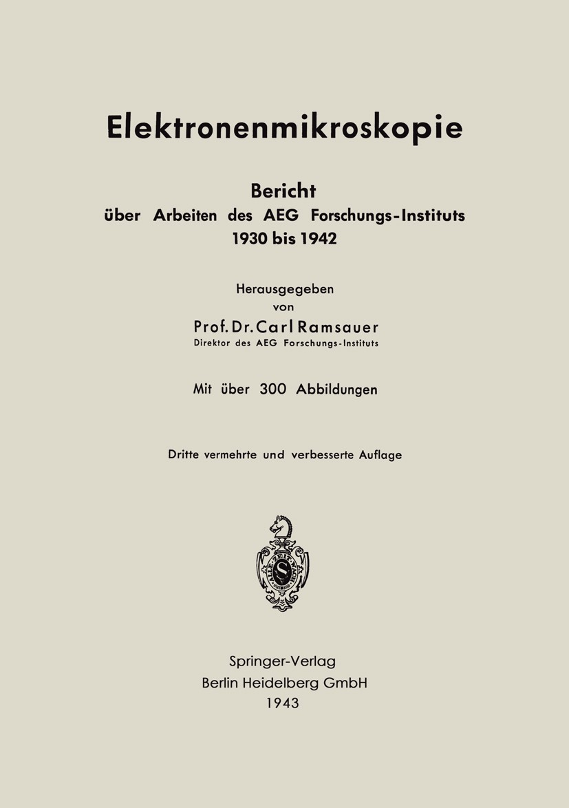 Titlebook: Elektronenmikroskopie; Bericht über Arbeite Carl Ramsauer (Direktor) Book 1943Latest edition Springer-Verlag Berlin Heidelberg 1943 Elektro Titlebook: Elektronenmikroskopie; Bericht über Arbeite Carl Ramsauer (Direktor) Book 1943Latest edition Springer-Verlag Berlin Heidelberg 1943 Elektro