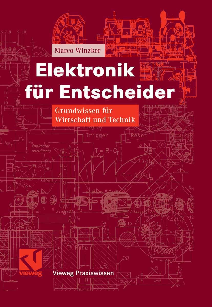 Titlebook: Elektronik für Entscheider; Grundwissen für Wirt Marco Winzker Book 20081st edition Vieweg+Teubner Verlag | Springer Fachmedien Wiesbaden G Titlebook: Elektronik für Entscheider; Grundwissen für Wirt Marco Winzker Book 20081st edition Vieweg+Teubner Verlag | Springer Fachmedien Wiesbaden G