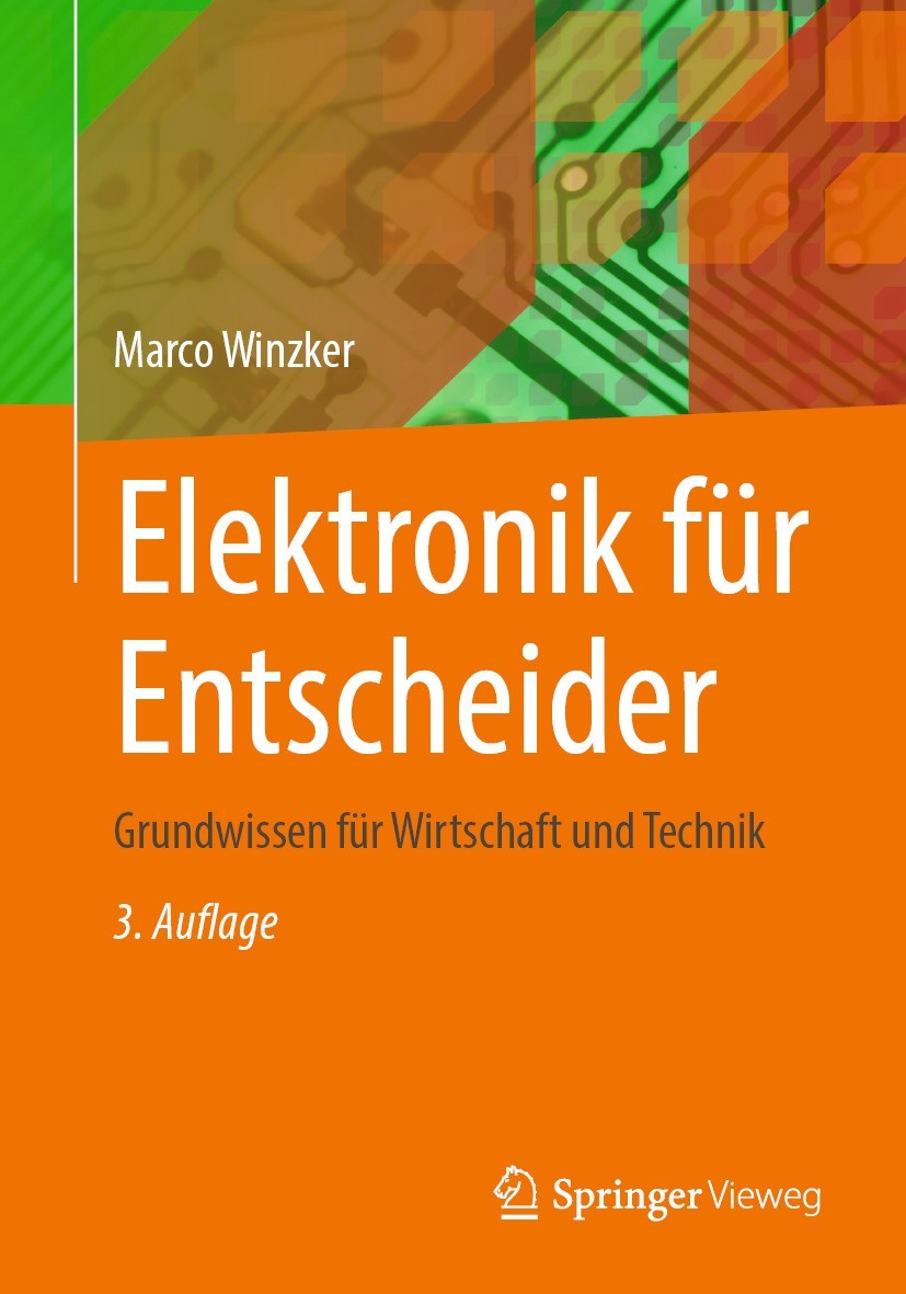 Titlebook: Elektronik für Entscheider; Grundwissen für Wirt Marco Winzker Book 2023Latest edition Springer Fachmedien Wiesbaden GmbH, ein Teil von Spr Titlebook: Elektronik für Entscheider; Grundwissen für Wirt Marco Winzker Book 2023Latest edition Springer Fachmedien Wiesbaden GmbH, ein Teil von Spr