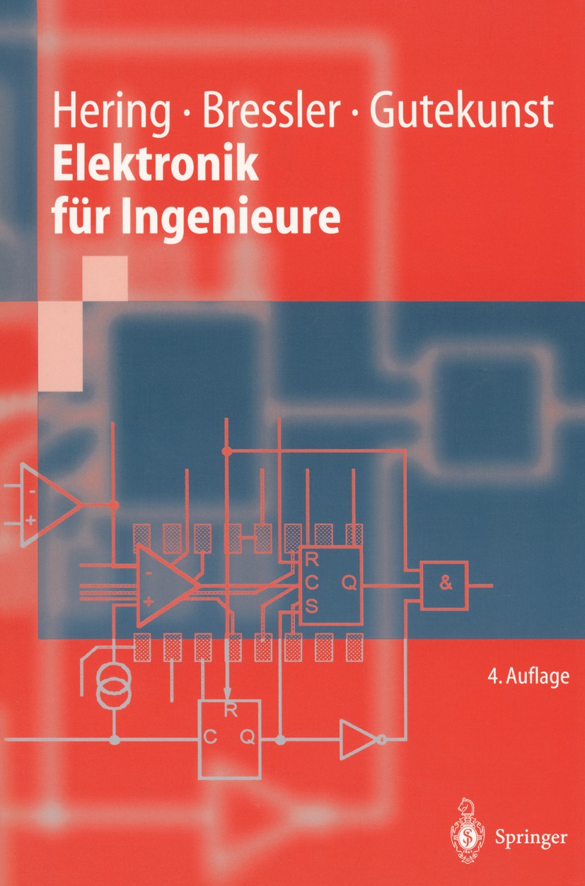 Titlebook: Elektronik für Ingenieure; Ekbert Hering,Klaus Bressler,Jürgen Gutekunst Textbook 20014th edition Springer-Verlag Berlin Heidelberg 2001 A Titlebook: Elektronik für Ingenieure; Ekbert Hering,Klaus Bressler,Jürgen Gutekunst Textbook 20014th edition Springer-Verlag Berlin Heidelberg 2001 A