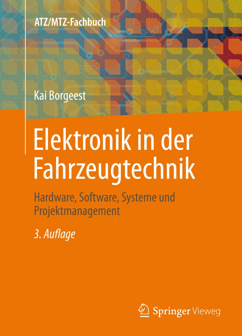 Titlebook: Elektronik in der Fahrzeugtechnik; Hardware, Software, Kai Borgeest Book 20143rd edition Springer Fachmedien Wiesbaden 2014 Abgasnachbehan Titlebook: Elektronik in der Fahrzeugtechnik; Hardware, Software, Kai Borgeest Book 20143rd edition Springer Fachmedien Wiesbaden 2014 Abgasnachbehan