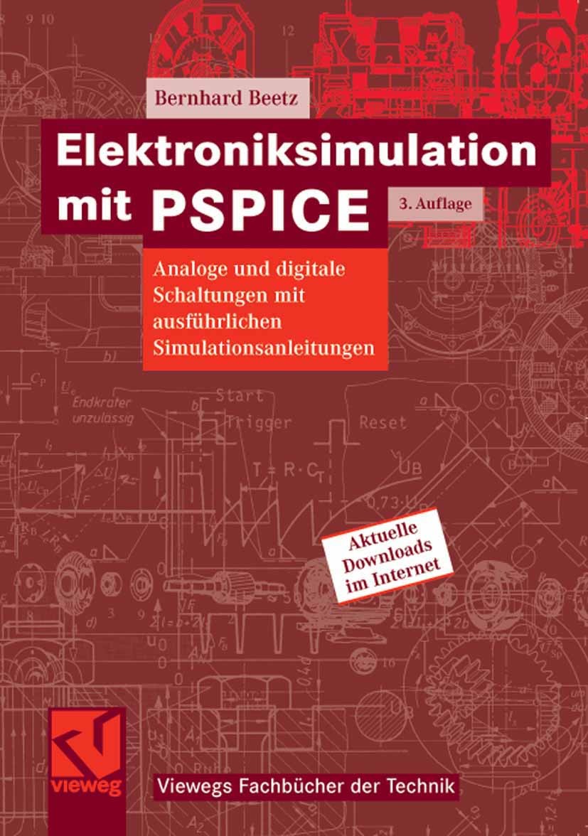 Titlebook: Elektroniksimulation mit PSPICE; Analoge und digitale Bernhard Beetz Textbook 2008Latest edition Vieweg+Teubner Verlag | Springer Fachmedie Titlebook: Elektroniksimulation mit PSPICE; Analoge und digitale Bernhard Beetz Textbook 2008Latest edition Vieweg+Teubner Verlag | Springer Fachmedie