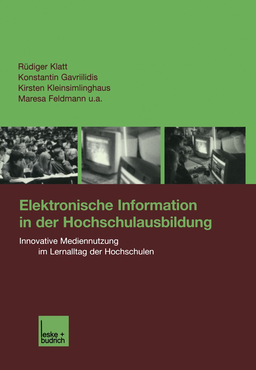 Titlebook: Elektronische Information in der Hochschulausbildung; Innovative Mediennut Rüdiger Klatt,Konstantin Gavriilidis,Maresa Feldma Book 2001 Spr Titlebook: Elektronische Information in der Hochschulausbildung; Innovative Mediennut Rüdiger Klatt,Konstantin Gavriilidis,Maresa Feldma Book 2001 Spr