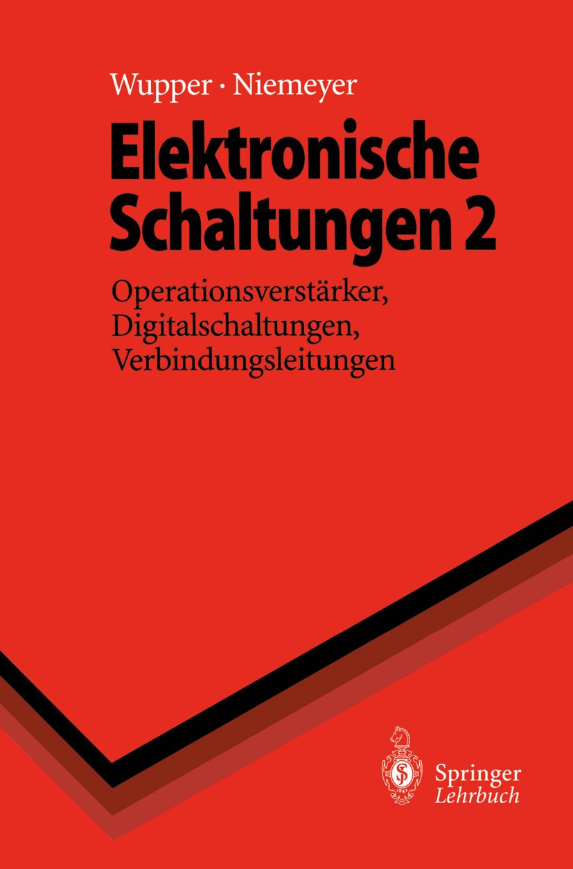 Titlebook: Elektronische Schaltungen 2; Operationsverstärker Horst Wupper,Ulf Niemeyer Textbook 1996 Springer-Verlag Berlin Heidelberg 1996 CMOS.Digit Titlebook: Elektronische Schaltungen 2; Operationsverstärker Horst Wupper,Ulf Niemeyer Textbook 1996 Springer-Verlag Berlin Heidelberg 1996 CMOS.Digit
