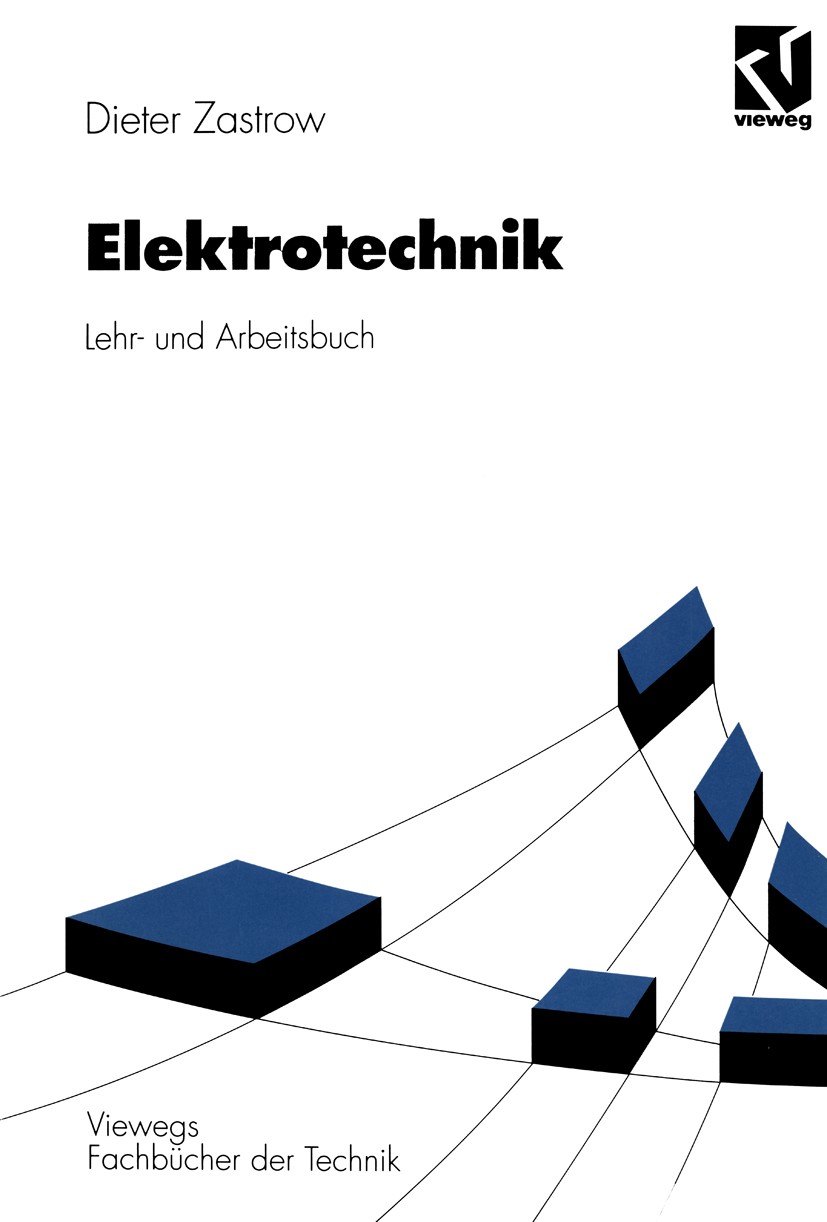 Titlebook: Elektrotechnik; Lehr- und Arbeitsbuc Dieter Zastrow Textbook 199713th edition Springer Fachmedien Wiesbaden 1997 Dreiphasensystem.Elektrote Titlebook: Elektrotechnik; Lehr- und Arbeitsbuc Dieter Zastrow Textbook 199713th edition Springer Fachmedien Wiesbaden 1997 Dreiphasensystem.Elektrote