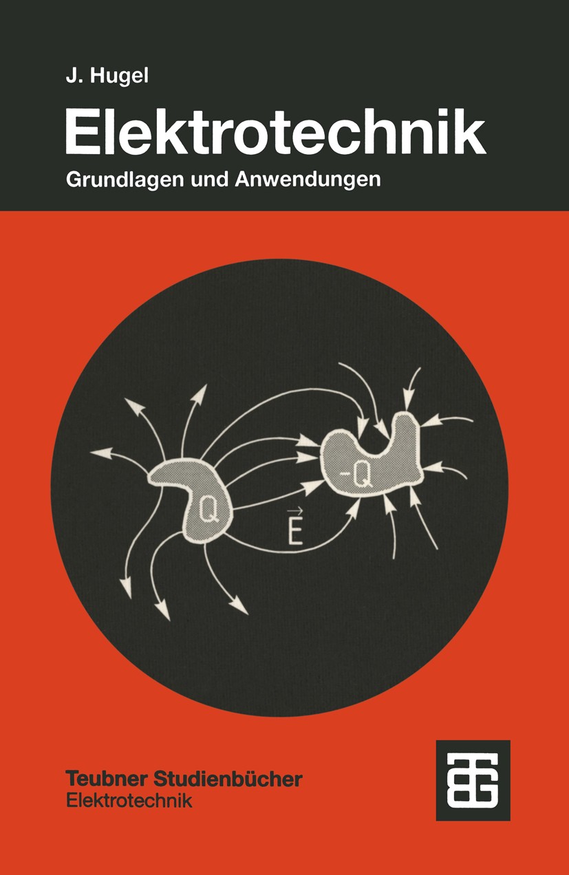 Titlebook: Elektrotechnik; Grundlagen und Anwen Jörg Hugel Textbook 1998 Springer Fachmedien Wiesbaden 1998 Arbeit.Elektrotechnik.Induktion.Induktions Titlebook: Elektrotechnik; Grundlagen und Anwen Jörg Hugel Textbook 1998 Springer Fachmedien Wiesbaden 1998 Arbeit.Elektrotechnik.Induktion.Induktions