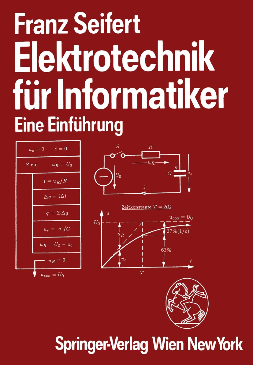 Titlebook: Elektrotechnik fur Informatike; Eine Einführung Franz Seifert Book 19881st edition Springer-Verlag Wien 1988 Datenübertragung.Elektrotechni Titlebook: Elektrotechnik fur Informatike; Eine Einführung Franz Seifert Book 19881st edition Springer-Verlag Wien 1988 Datenübertragung.Elektrotechni