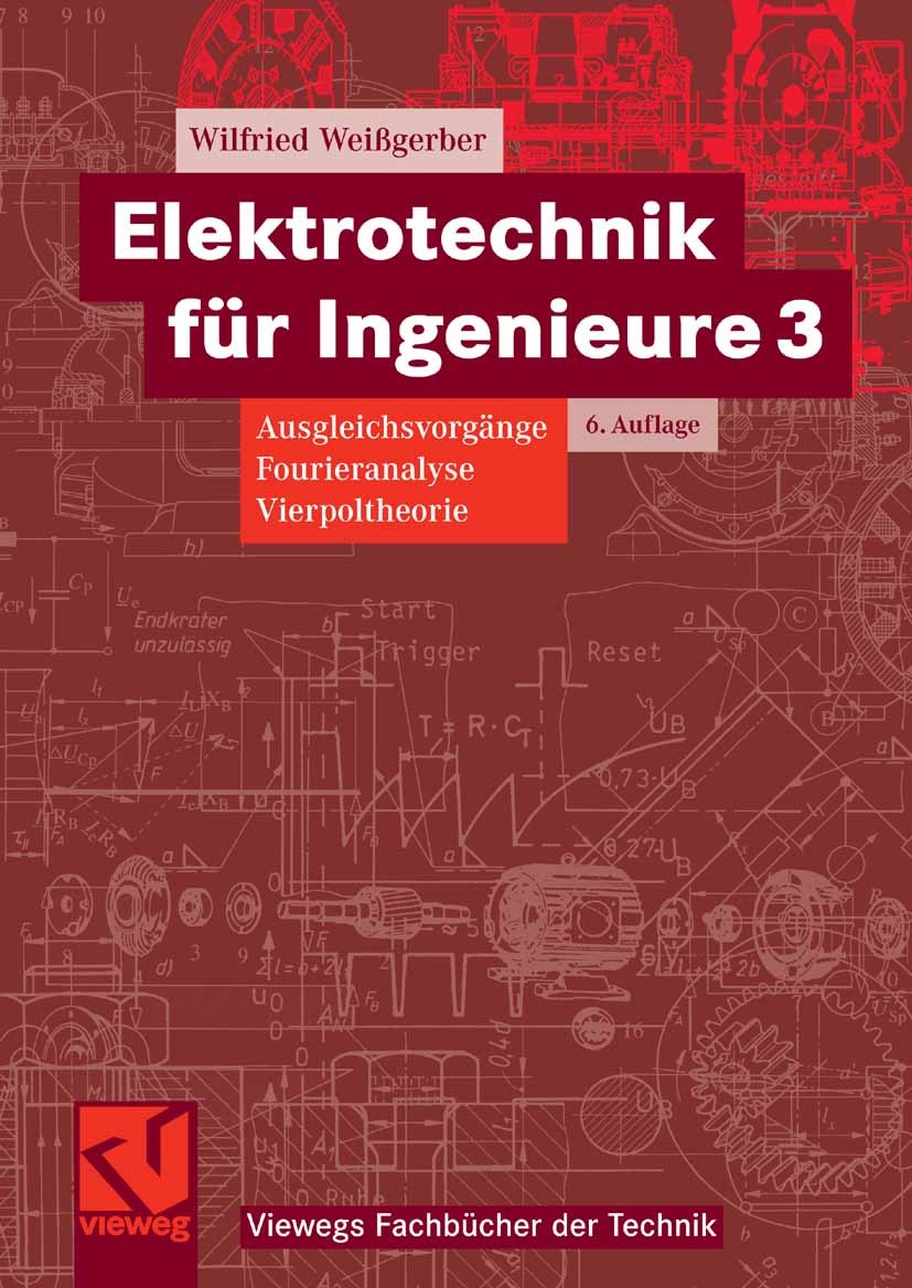 Titlebook: Elektrotechnik für Ingenieure 3; Ausgleichsvorgänge, Wilfried Weißgerber Textbook 20076th edition Vieweg+Teubner Verlag | Springer Fachmed Titlebook: Elektrotechnik für Ingenieure 3; Ausgleichsvorgänge, Wilfried Weißgerber Textbook 20076th edition Vieweg+Teubner Verlag | Springer Fachmed
