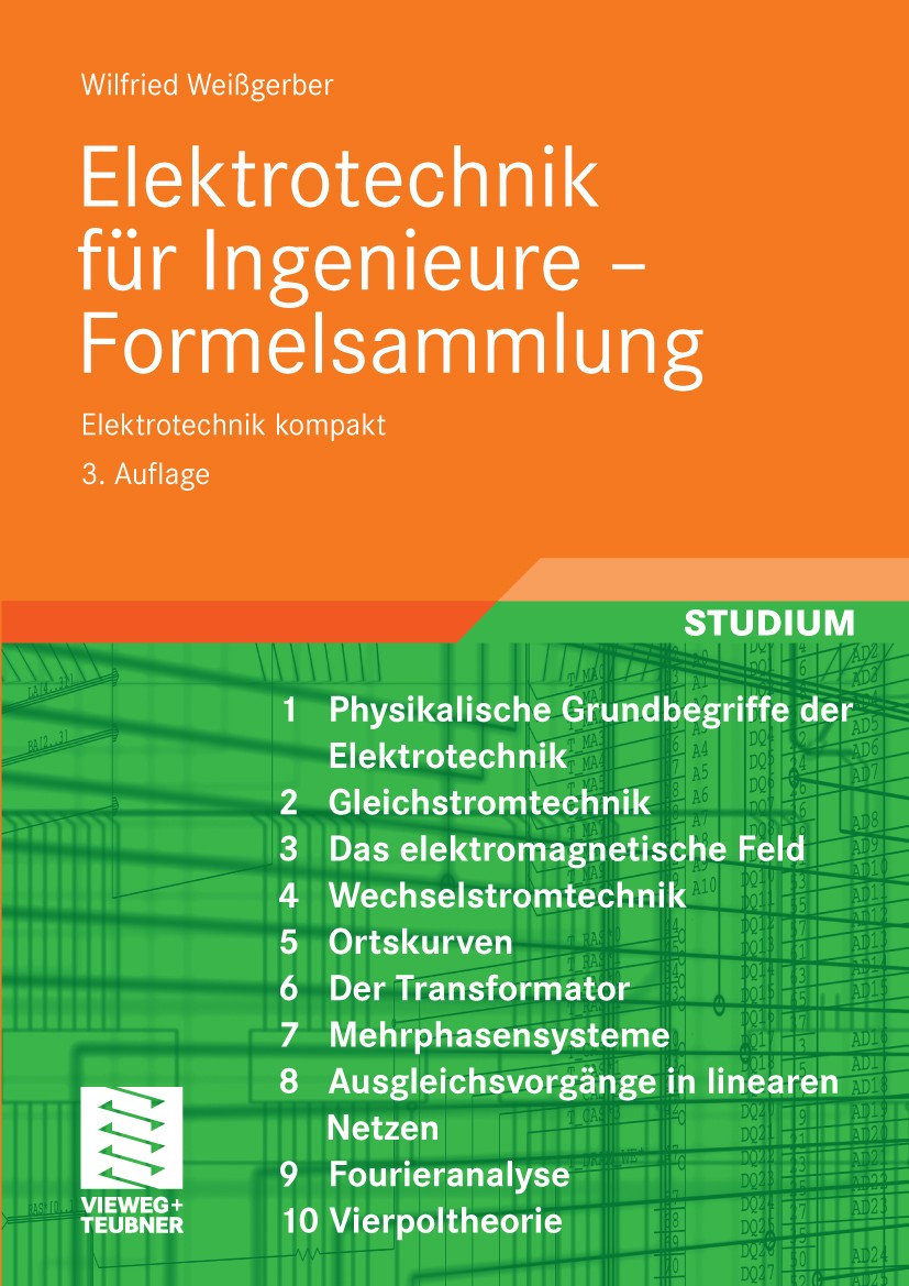 Titlebook: Elektrotechnik für Ingenieure - Formelsammlung; Elektrotechnik kompa Wilfried Weißgerber Textbook 20093rd edition Vieweg+Teubner Verlag | S Titlebook: Elektrotechnik für Ingenieure - Formelsammlung; Elektrotechnik kompa Wilfried Weißgerber Textbook 20093rd edition Vieweg+Teubner Verlag | S
