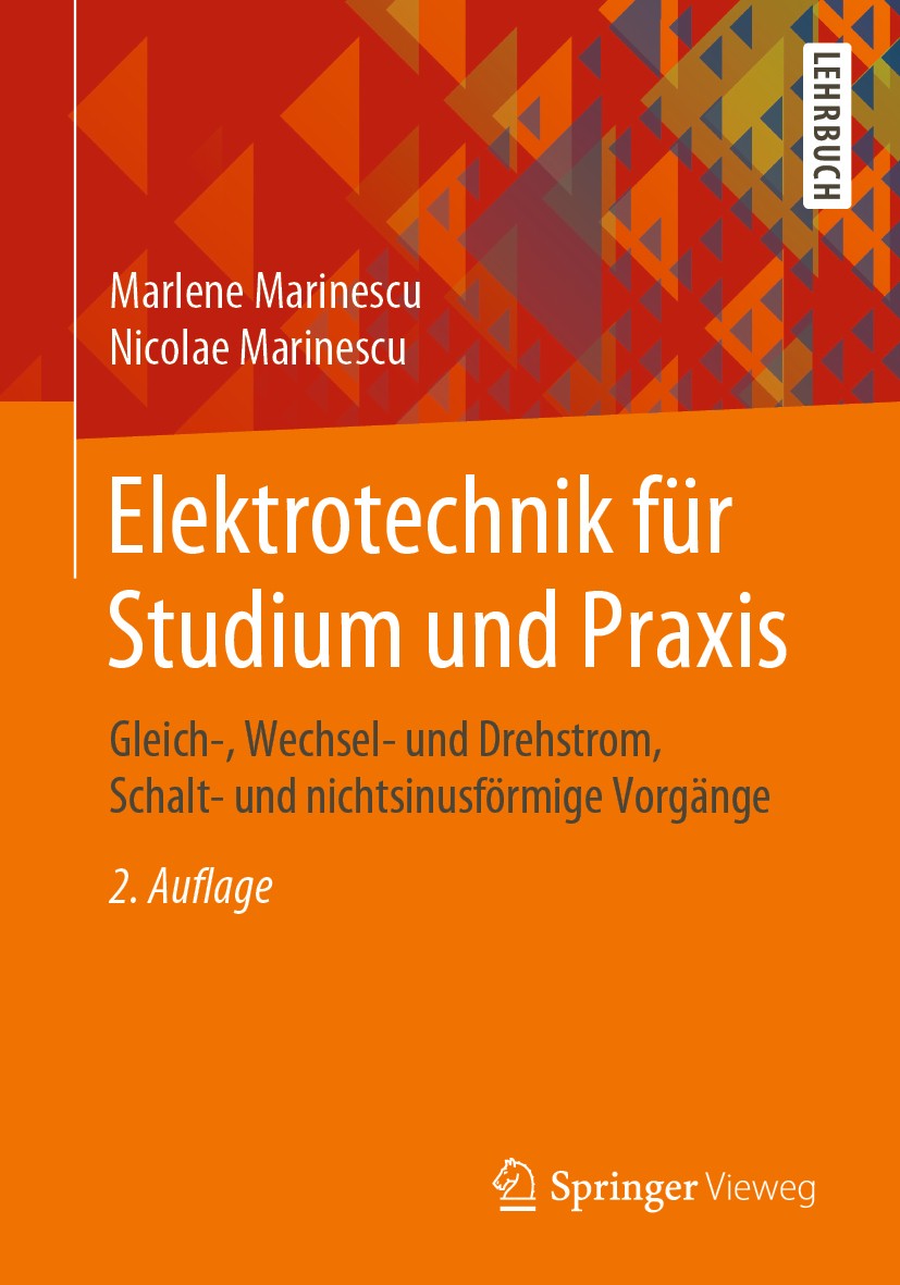 Titlebook: Elektrotechnik für Studium und Praxis; Gleich-, Wechsel- un Marlene Marinescu,Nicolae Marinescu Textbook 2020Latest edition Springer Fachme Titlebook: Elektrotechnik für Studium und Praxis; Gleich-, Wechsel- un Marlene Marinescu,Nicolae Marinescu Textbook 2020Latest edition Springer Fachme