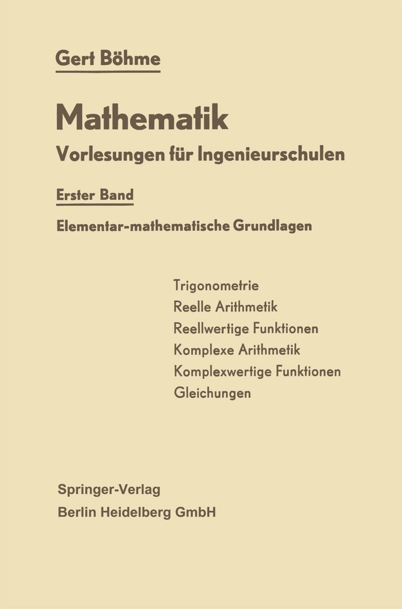 Titlebook: Mathematik; Vorlesungen für Inge Gert Böhme Book 1964 Springer-Verlag Berlin Heidelberg 1964 Algebra.Arithmetik.Funktion.Funktionen.Gleichu Titlebook: Mathematik; Vorlesungen für Inge Gert Böhme Book 1964 Springer-Verlag Berlin Heidelberg 1964 Algebra.Arithmetik.Funktion.Funktionen.Gleichu