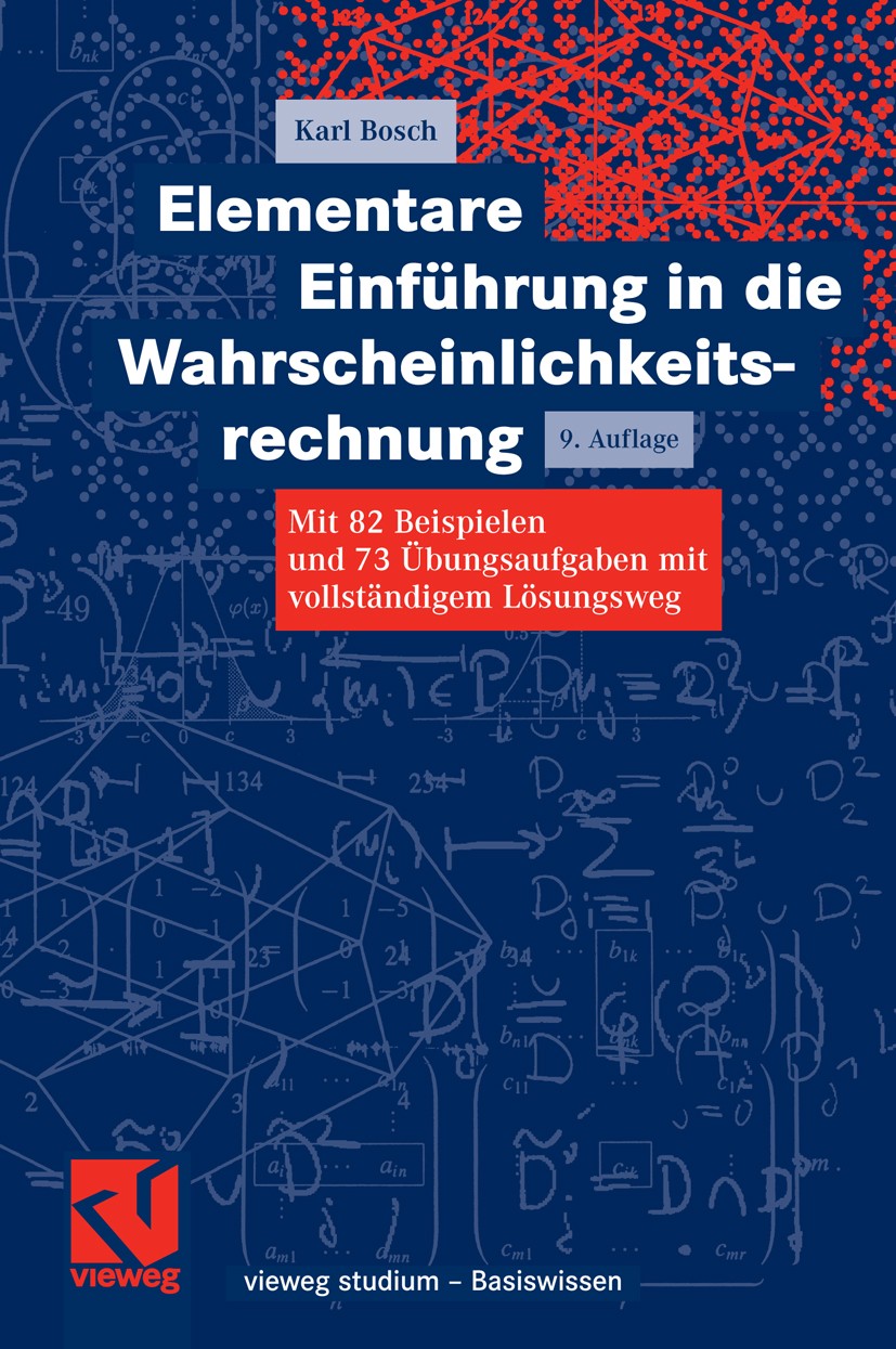 Titlebook: Elementare Einführung in die Wahrscheinlichkeitsrechnung; Mit 82 Beispielen un Karl Bosch Textbook 20069th edition Vieweg+Teubner Verlag | Titlebook: Elementare Einführung in die Wahrscheinlichkeitsrechnung; Mit 82 Beispielen un Karl Bosch Textbook 20069th edition Vieweg+Teubner Verlag |