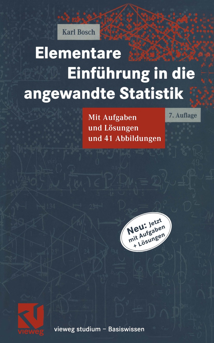 Titlebook: Elementare Einführung in die angewandte Statistik; Karl Bosch Textbook 20007th edition Springer Fachmedien Wiesbaden 2000 Kontingenztafel. Titlebook: Elementare Einführung in die angewandte Statistik; Karl Bosch Textbook 20007th edition Springer Fachmedien Wiesbaden 2000 Kontingenztafel.