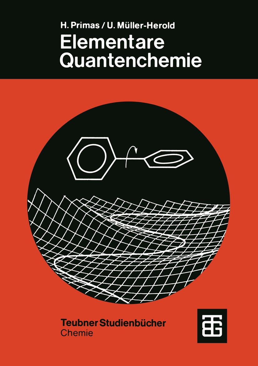 Titlebook: Elementare Quantenchemie; Hans Primas,Ulrich Müller-Herold Textbook 1984Latest edition Springer Fachmedien Wiesbaden 1984 Algebra.Chemie.D Titlebook: Elementare Quantenchemie; Hans Primas,Ulrich Müller-Herold Textbook 1984Latest edition Springer Fachmedien Wiesbaden 1984 Algebra.Chemie.D